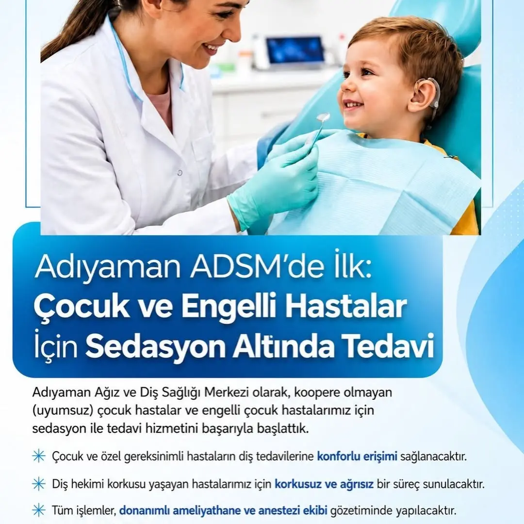 Adıyaman'da Sağlık Alanında Önemli Bir Adım: Sedasyon Altında Diş Tedavisi Hizmeti Başladı