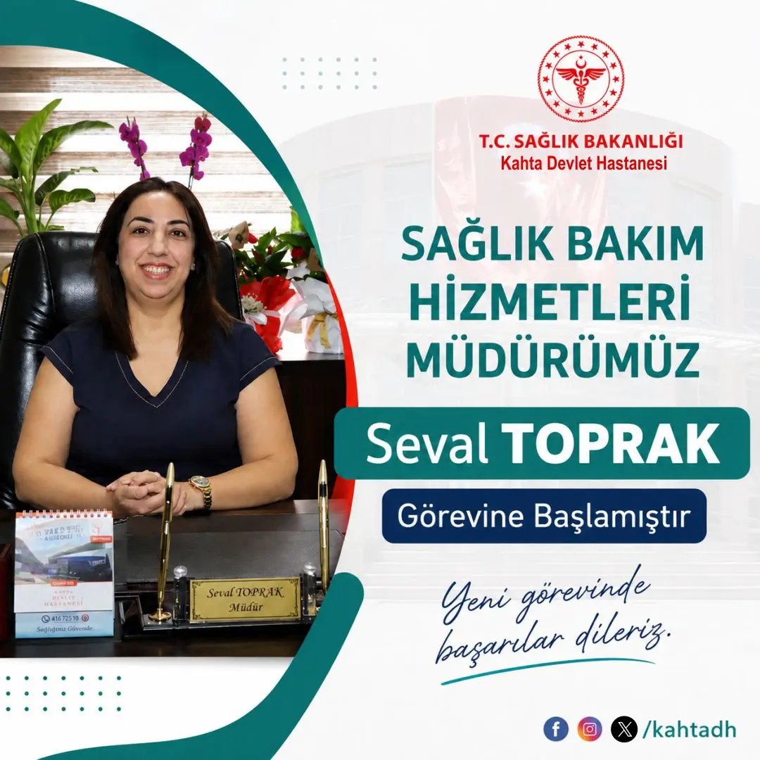 Kahta Devlet Hastanesi Sağlık Bakım Hizmetleri Müdürü Adile Seval Toprak Göreve Başladı