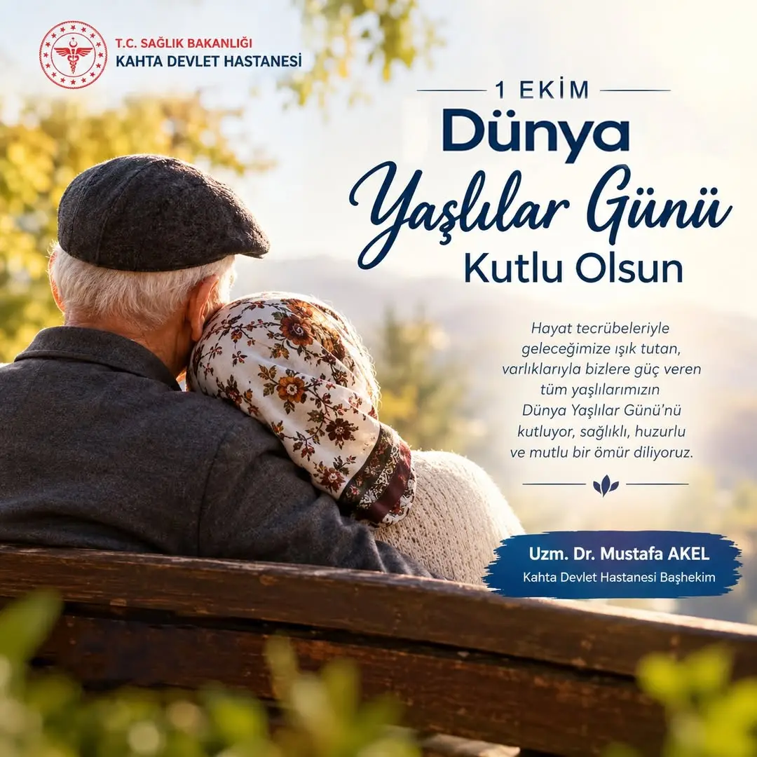 Kahta Devlet Hastanesi'nden 1 Ekim Dünya Yaşlılar Günü Kutlama Mesajı