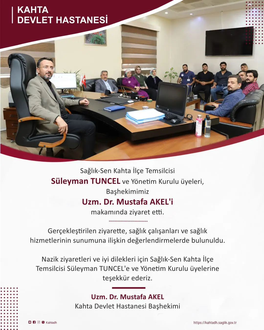 Sağlık-Sen Kahta İlçe Temsilcisi ve Yönetim Kurulu Üyeleri, Kahta Devlet Hastanesi Başhekimi Uzm. Dr. Mustafa AKEL'i Ziyaret Etti