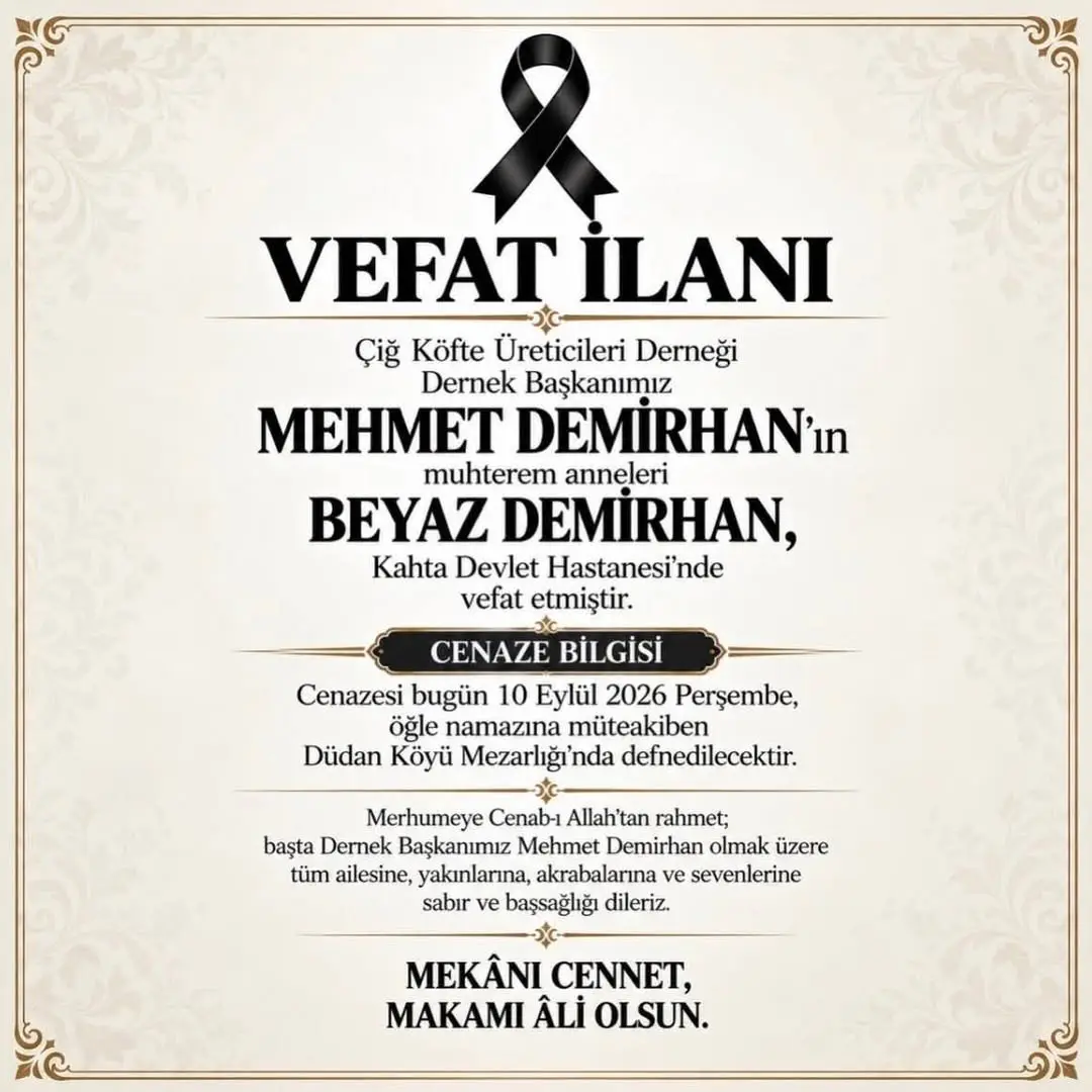 Çiğ Köfte Üreticileri Derneği Genel Başkanı Mehmet Demirhan'ın Acı Kaybı