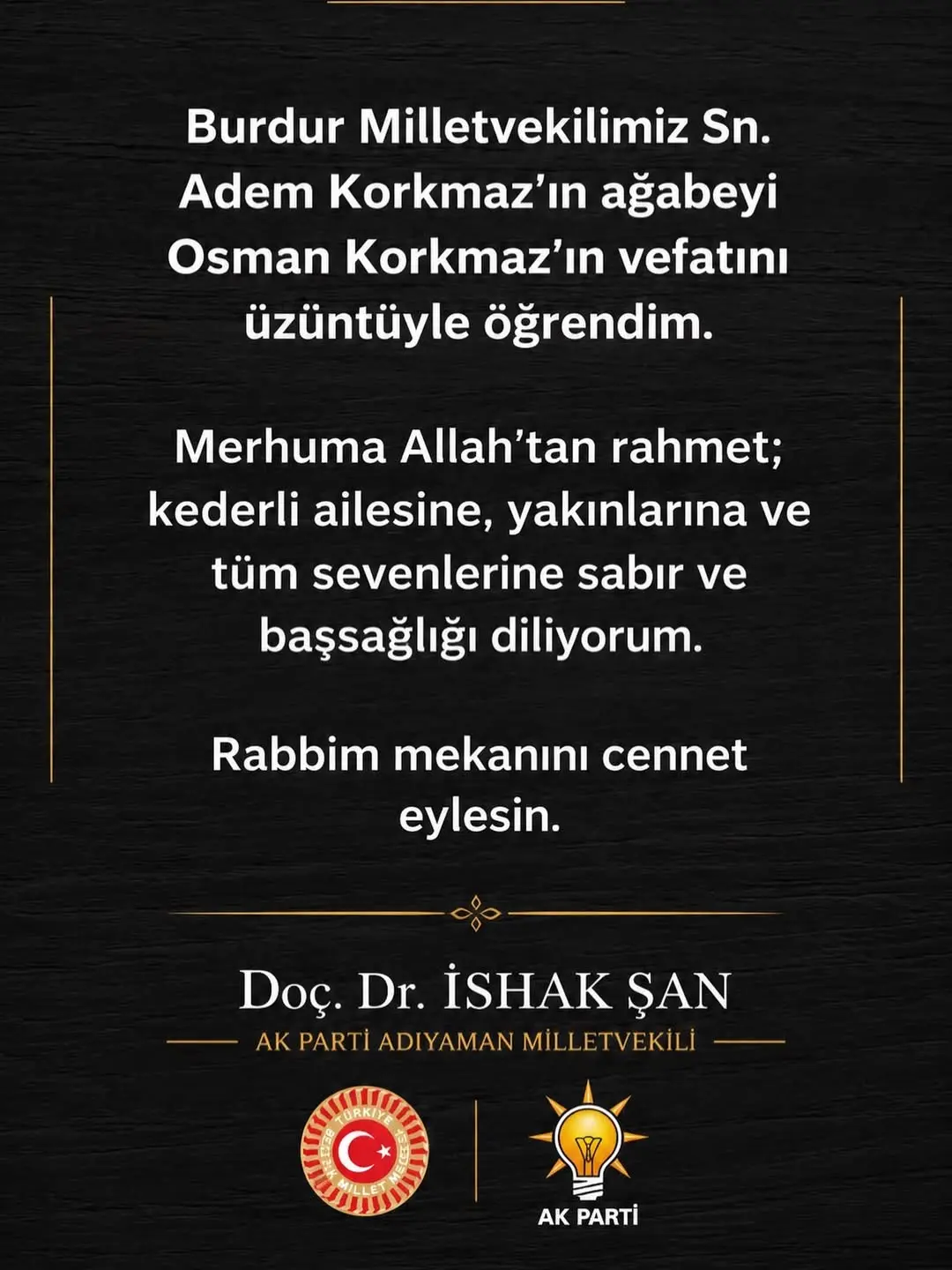 Burdur Milletvekilimiz Sn. Adem Korkmaz’ın ağabeyi Osman Korkmaz’ın vefatını üzüntüyle öğrendim....