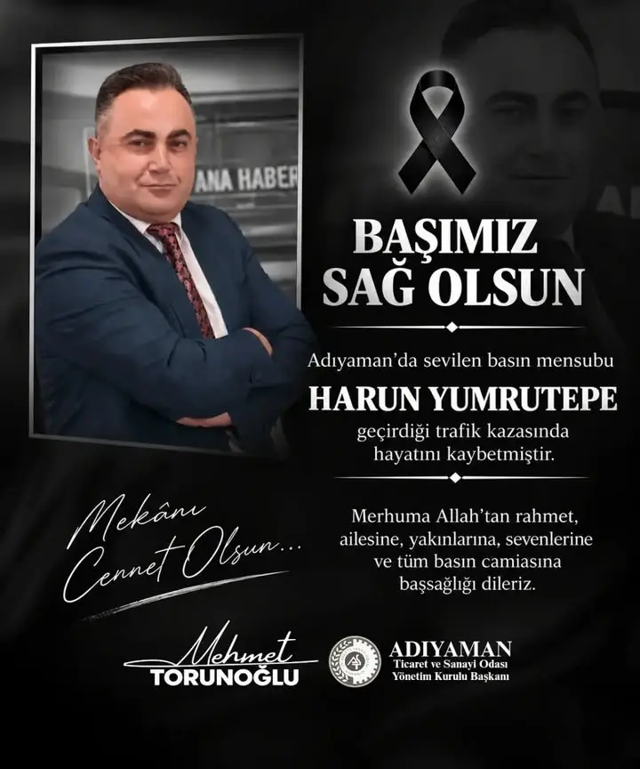 Adıyaman'da Sevilen Basın Mensubu Harun Yumrutepe'nin Hayatını Kaybettiği Üzücü Haber