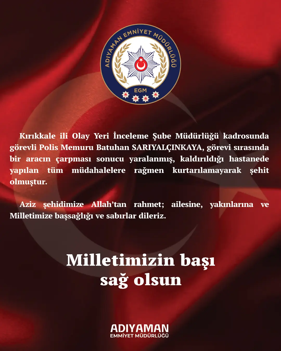 Türkiye'nin Başı Sağ Olsun: Adıyaman İl Emniyet Müdürlüğü'nden Açıklama