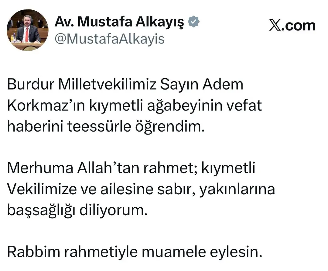 Burdur Milletvekilimiz Sayın Adem Korkmaz’ın kıymetli ağabeyinin vefat haberini teessürle öğrendim....