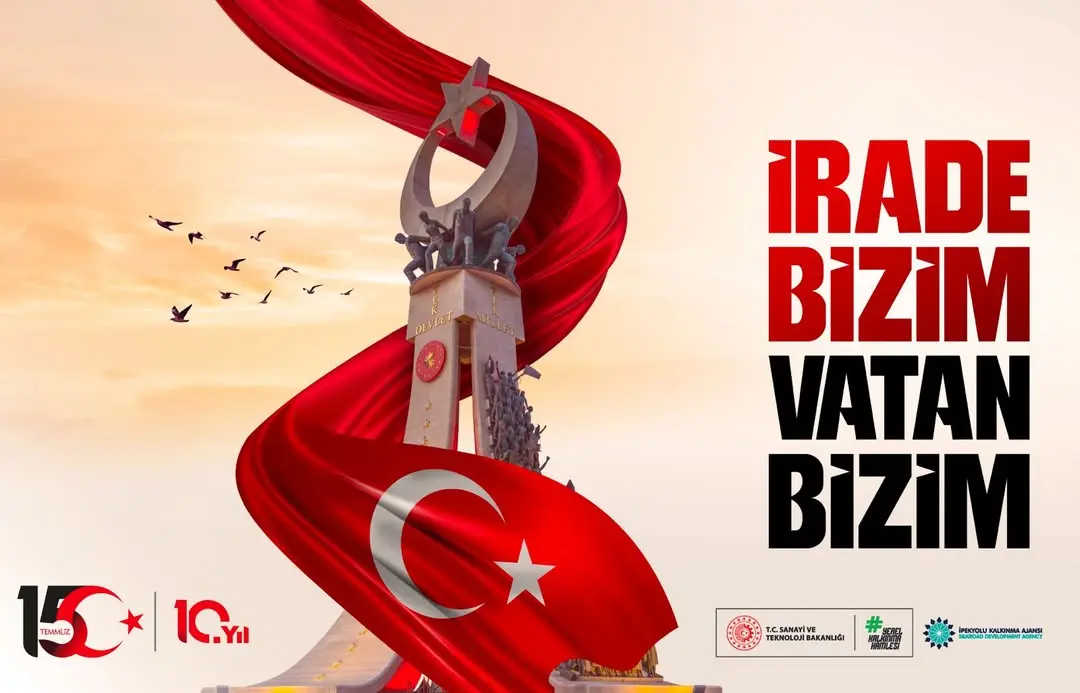 15 Temmuz Demokrasi ve Milli Birlik Günü: İrade Bizim Vatan Bizim