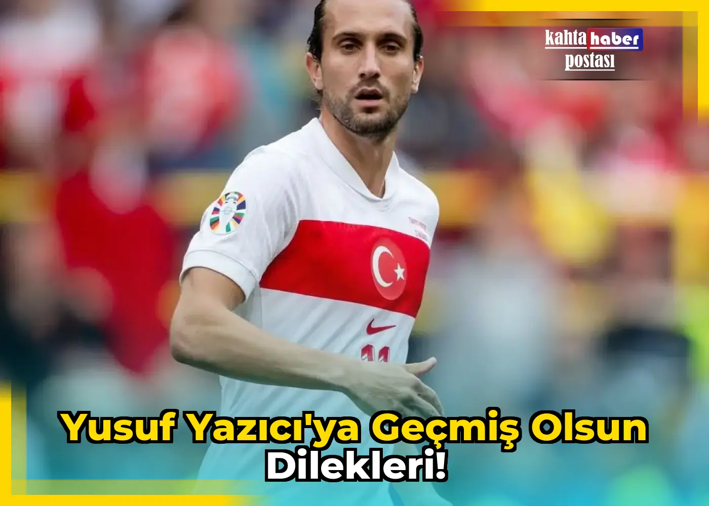 Yusuf Yazıcı'ya Geçmiş Olsun Dilekleri!