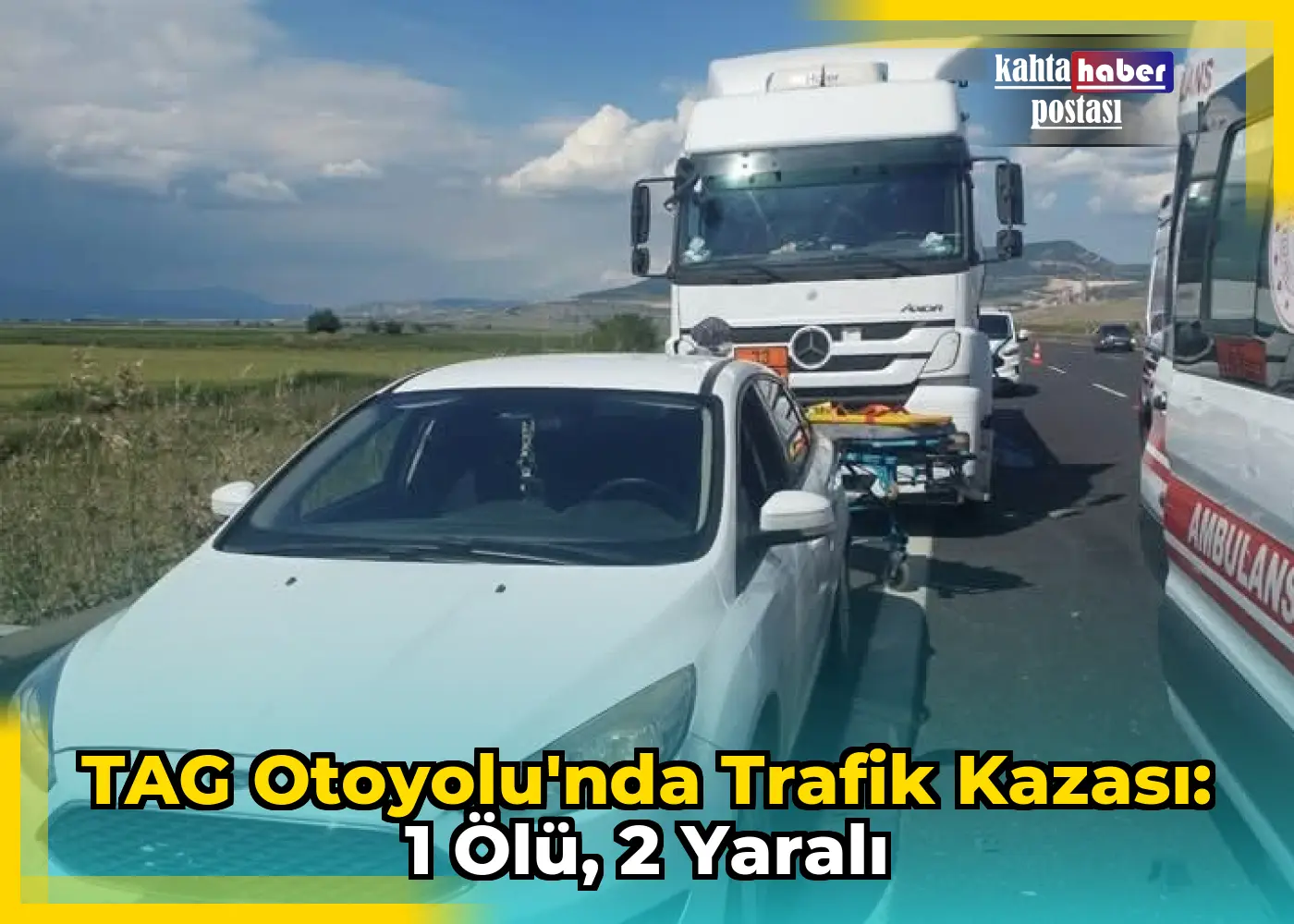 TAG Otoyolu'nda Trafik Kazası: 1 Ölü, 2 Yaralı