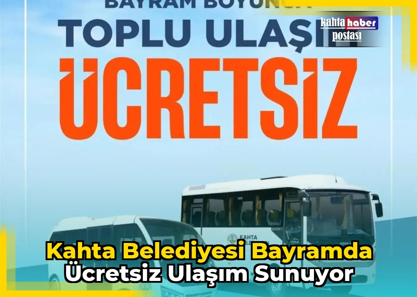 Kahta Belediyesi Bayramda Ücretsiz Ulaşım Sunuyor
