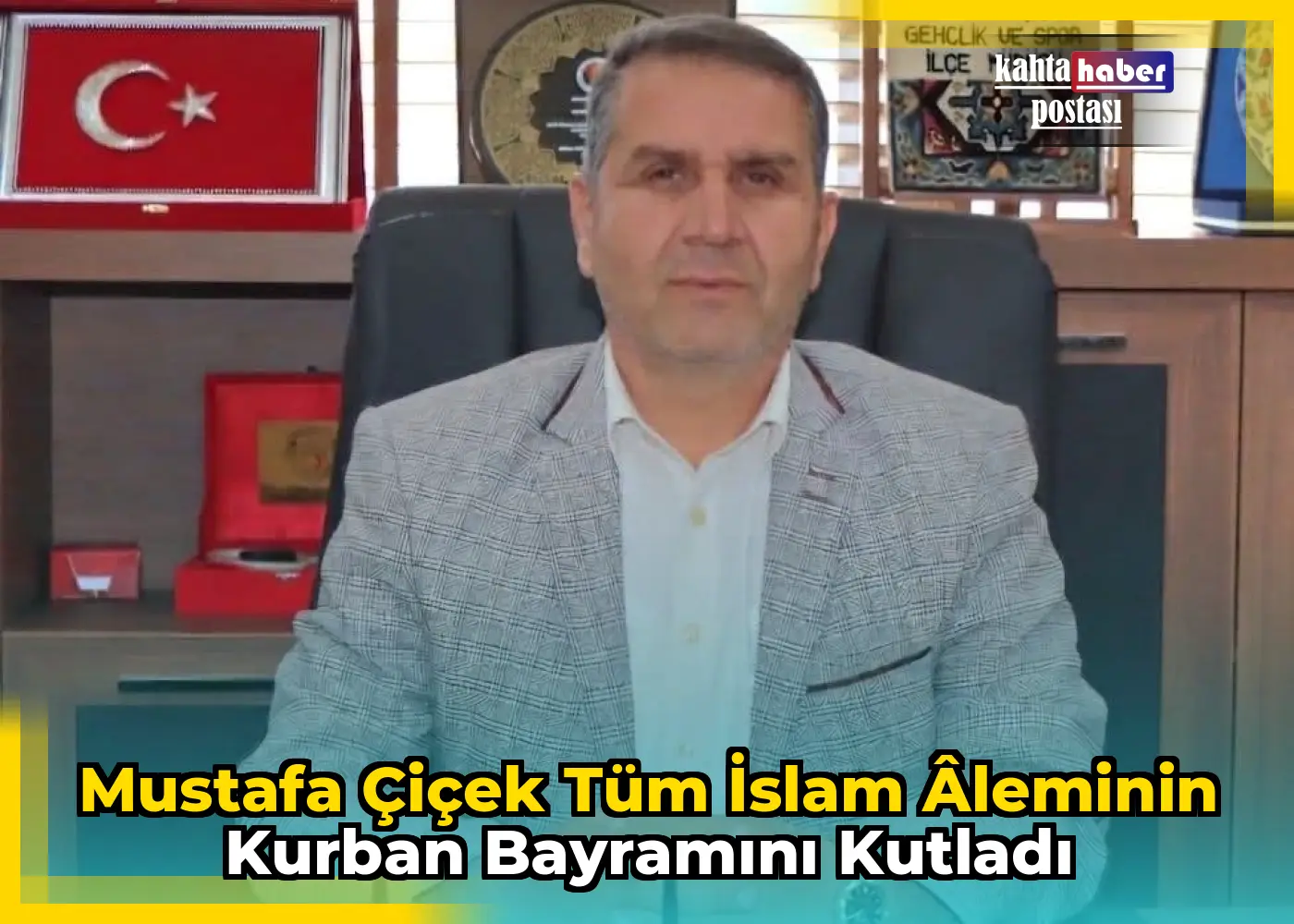Mustafa Çiçek Tüm İslam Âleminin  Kurban Bayramını Kutladı