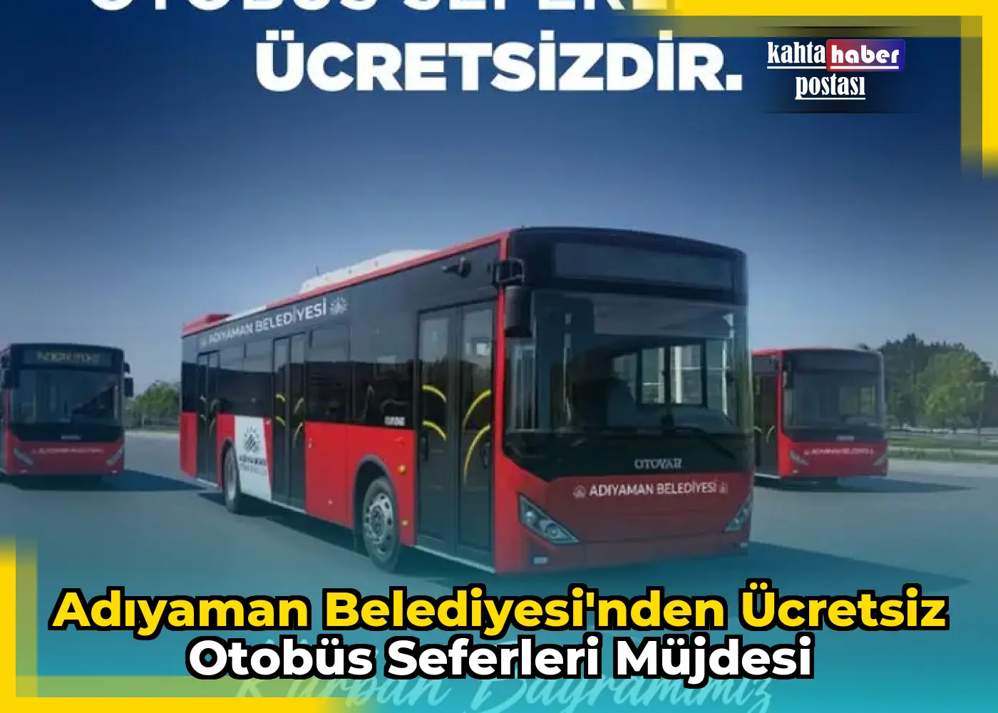 Adıyaman Belediyesi'nden Ücretsiz Otobüs Seferleri Müjdesi