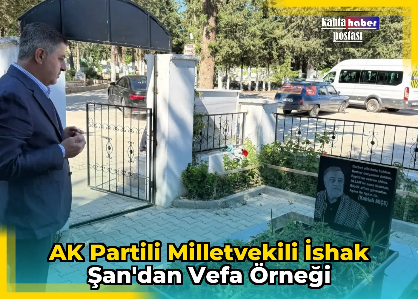 AK Partili Milletvekili İshak Şan'dan Vefa Örneği