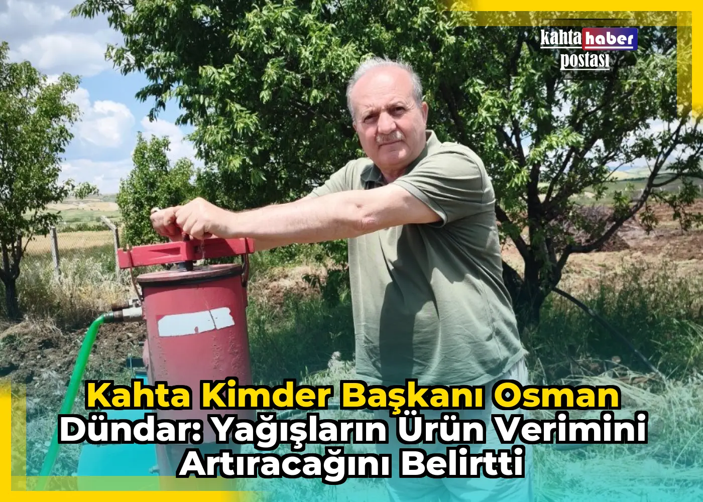 Kahta Kimder Başkanı Osman Dündar: Yağışların Ürün Verimini Artıracağını Belirtti