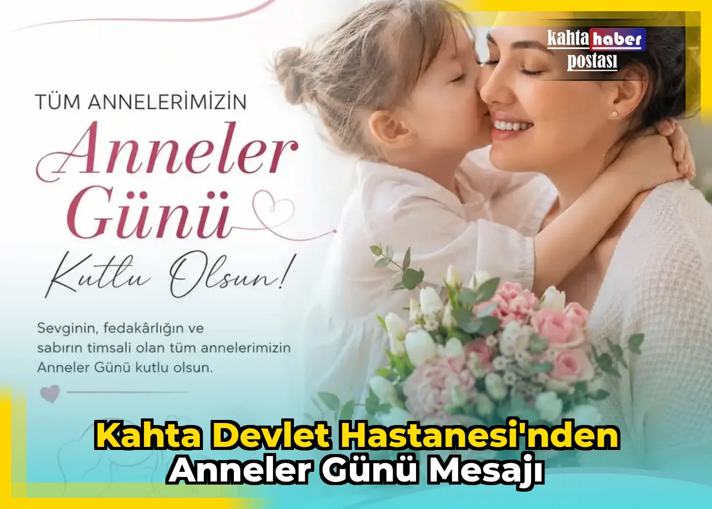 Kahta Devlet Hastanesi'nden Anneler Günü Mesajı