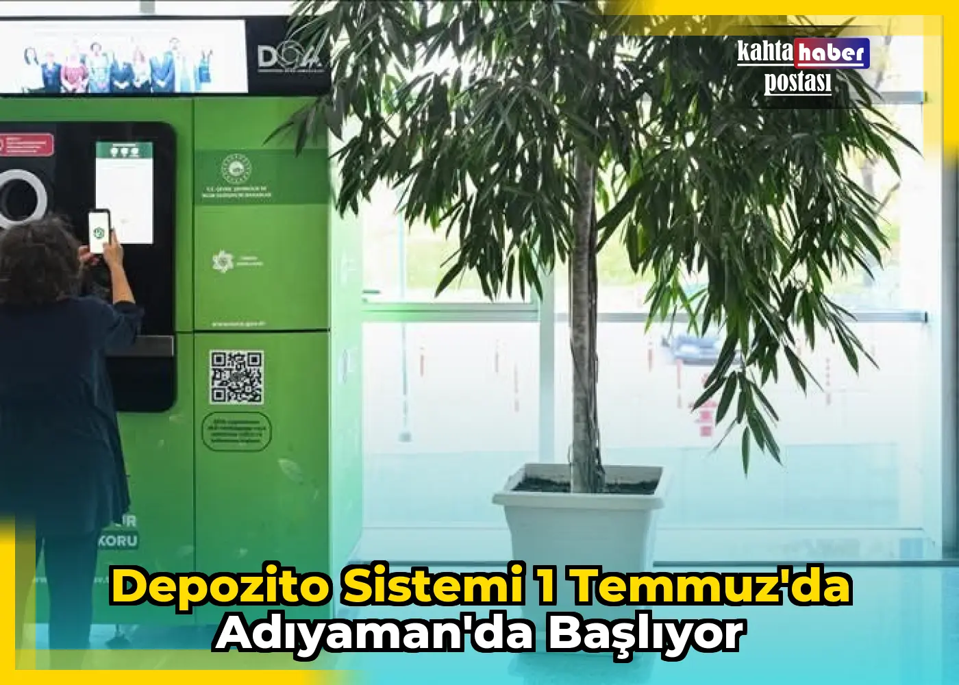 Depozito Sistemi 1 Temmuz'da Adıyaman'da Başlıyor