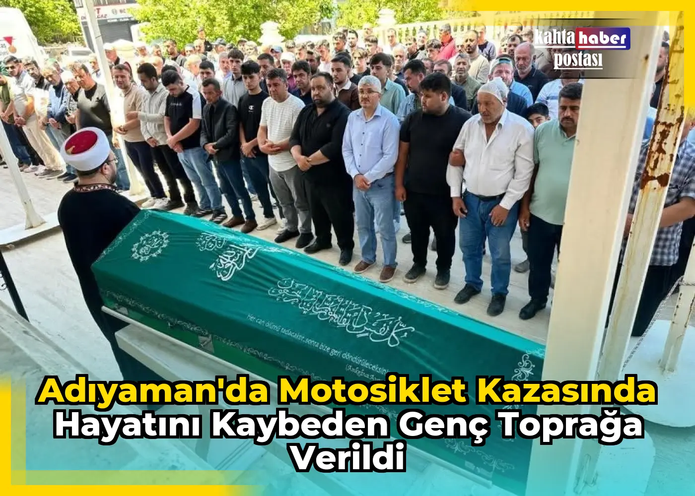 Adıyaman'da Motosiklet Kazasında Hayatını Kaybeden Genç Toprağa Verildi