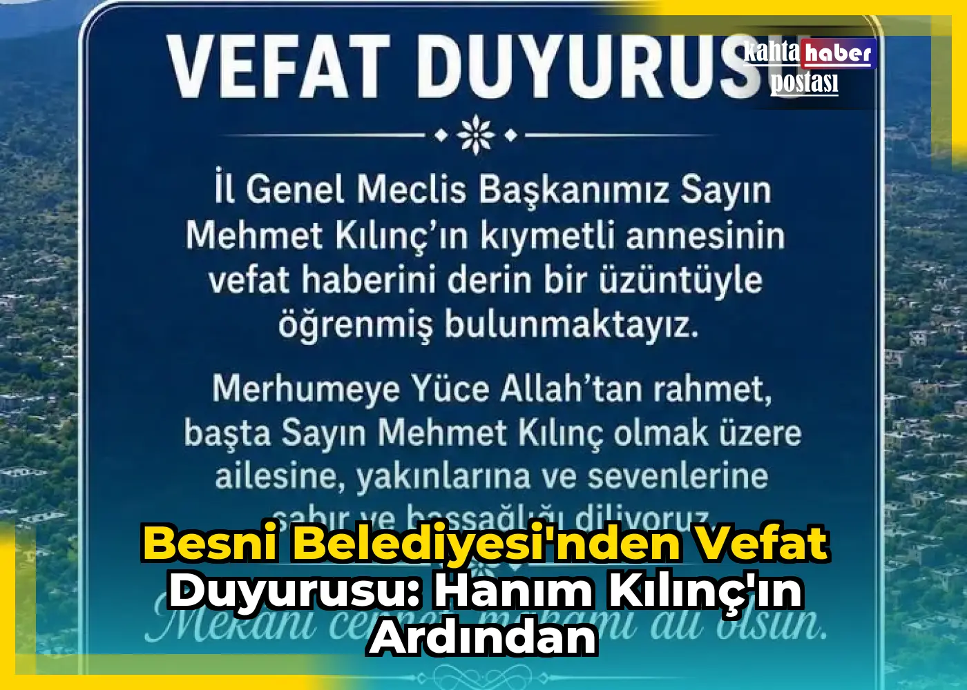 Besni Belediyesi'nden Vefat Duyurusu: Hanım Kılınç'ın Ardından