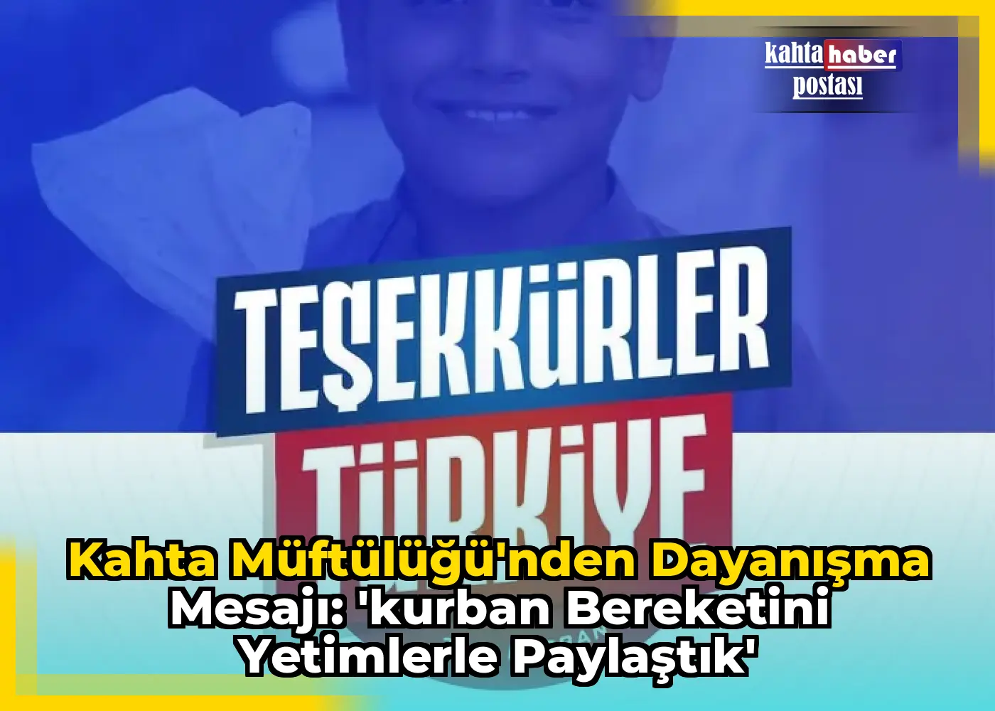 Kahta Müftülüğü'nden Dayanışma Mesajı: 'Kurban Bereketini Yetimlerle Paylaştık'