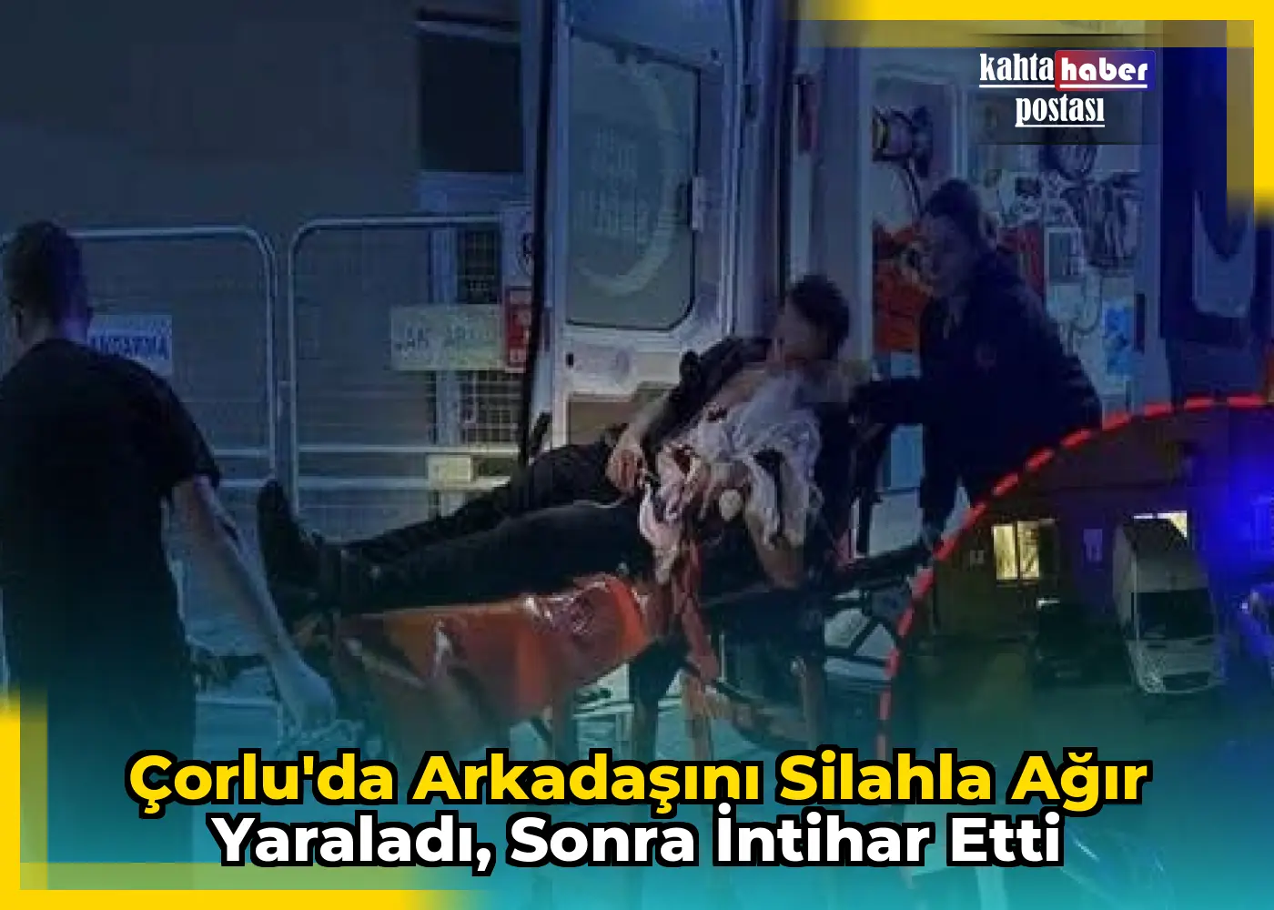 Çorlu'da Arkadaşını Silahla Ağır Yaraladı, Sonra İntihar Etti