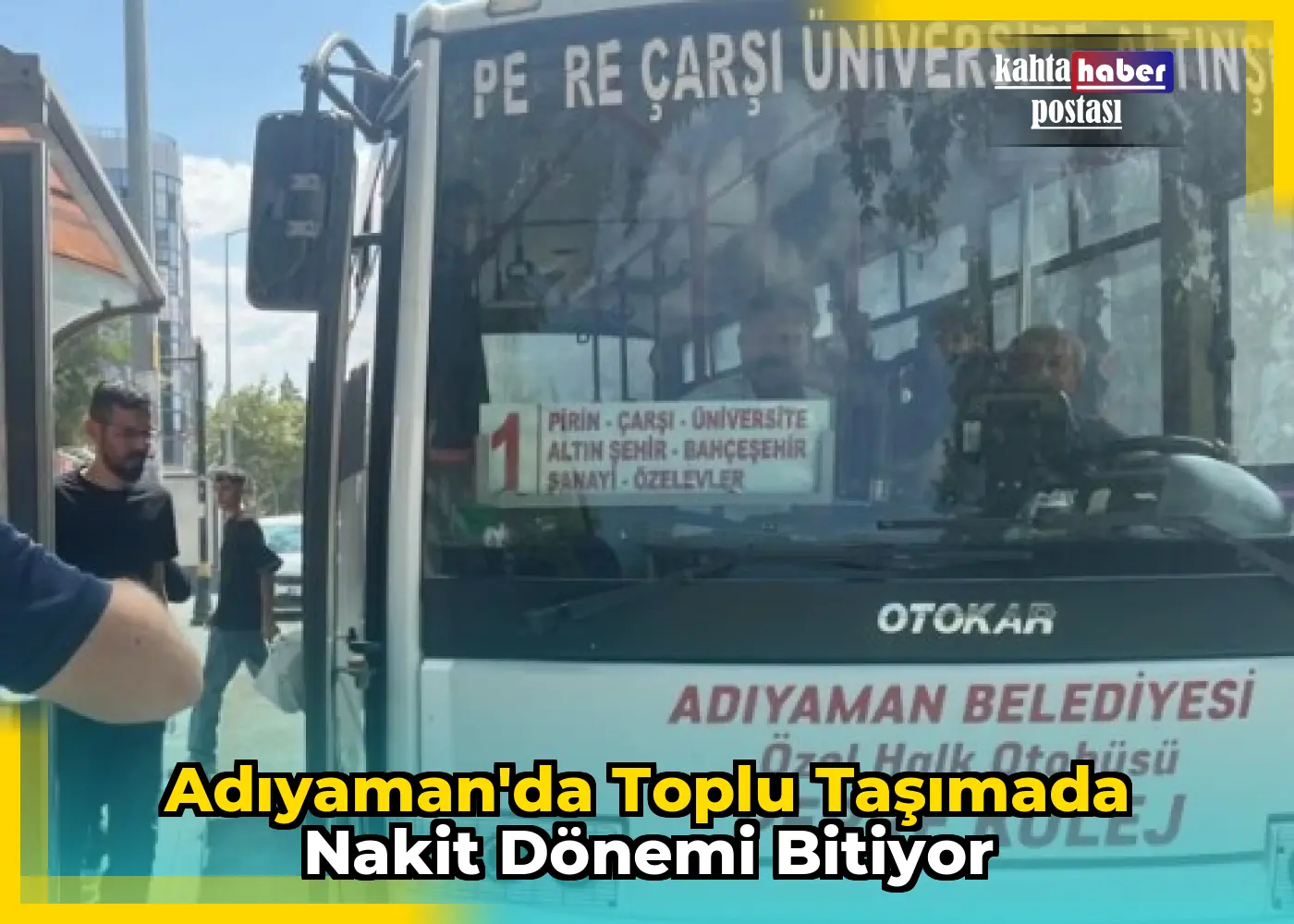 Adıyaman'da Toplu Taşımada Nakit Dönemi Bitiyor