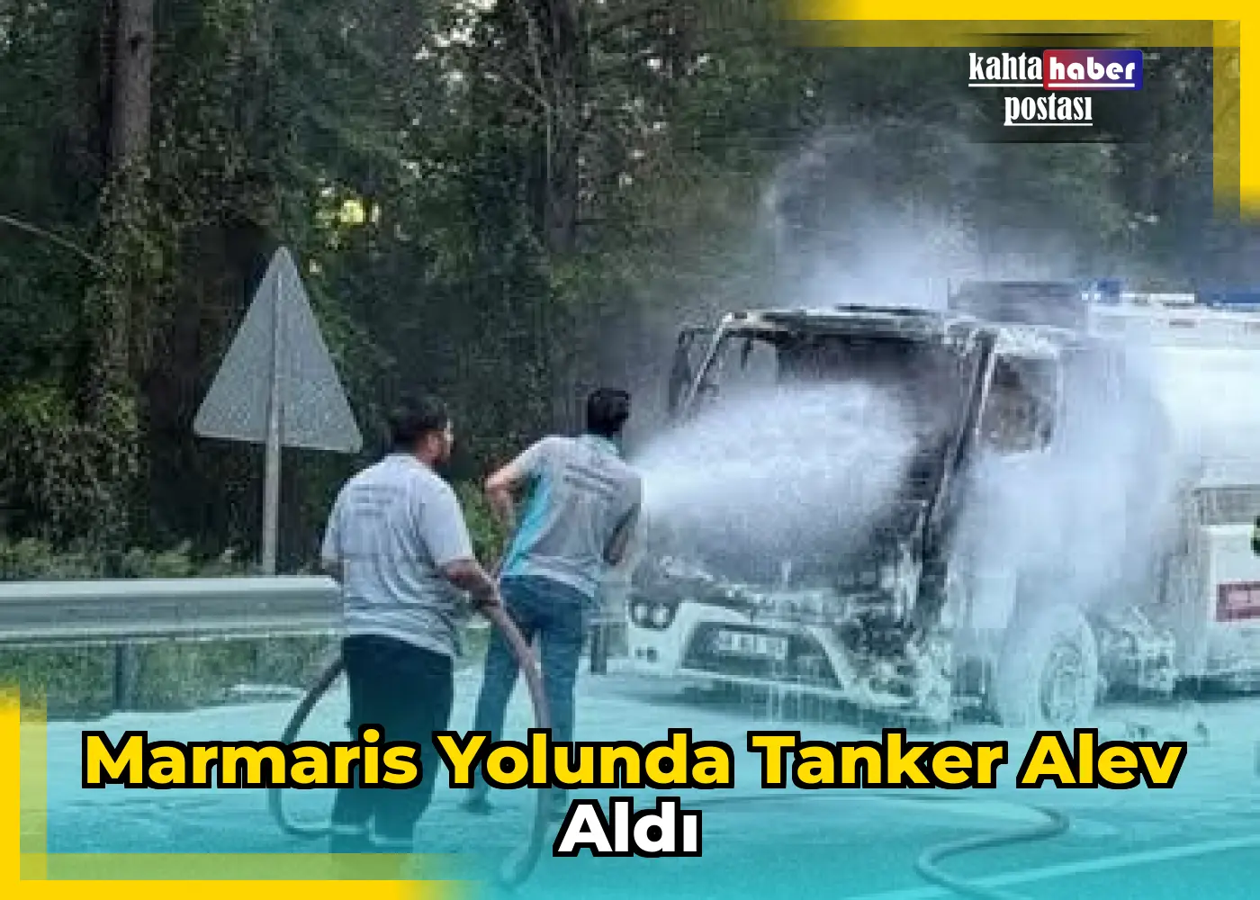 Marmaris Yolunda Tanker Alev Aldı