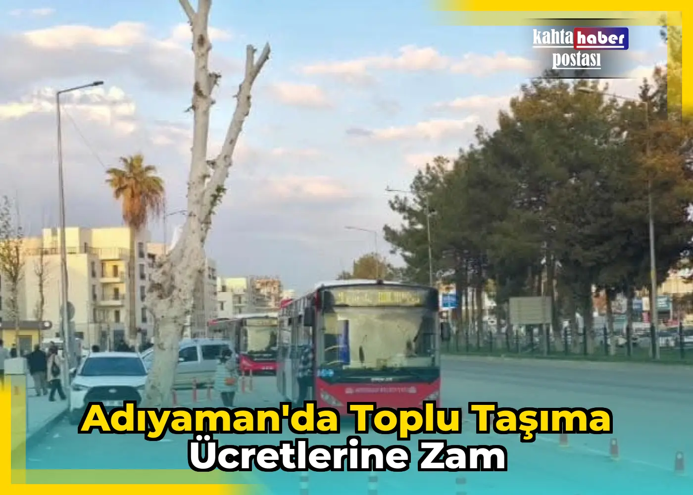 Adıyaman'da Toplu Taşıma Ücretlerine Zam