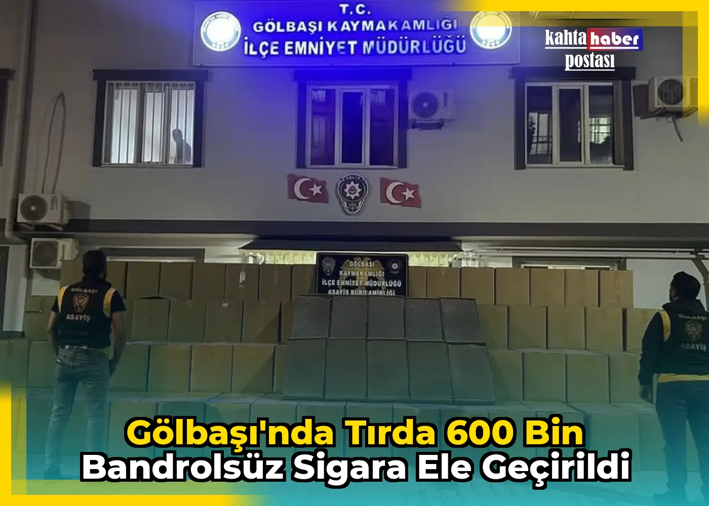 Gölbaşı'nda Tırda 600 Bin Bandrolsüz Sigara Ele Geçirildi