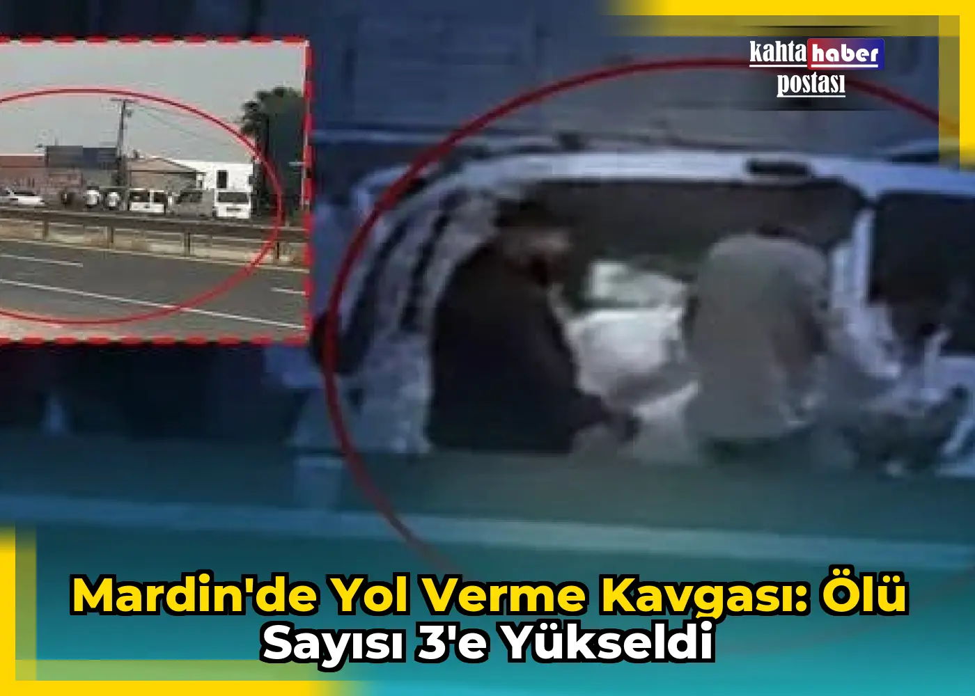Mardin'de Yol Verme Kavgası: Ölü Sayısı 3'e Yükseldi