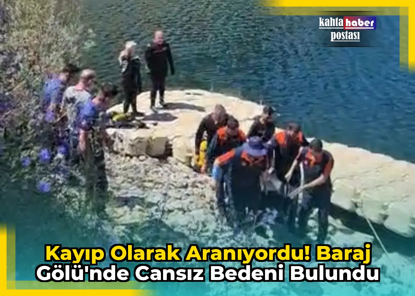 Kayıp Olarak Aranıyordu! Baraj Gölü'nde Cansız Bedeni Bulundu
