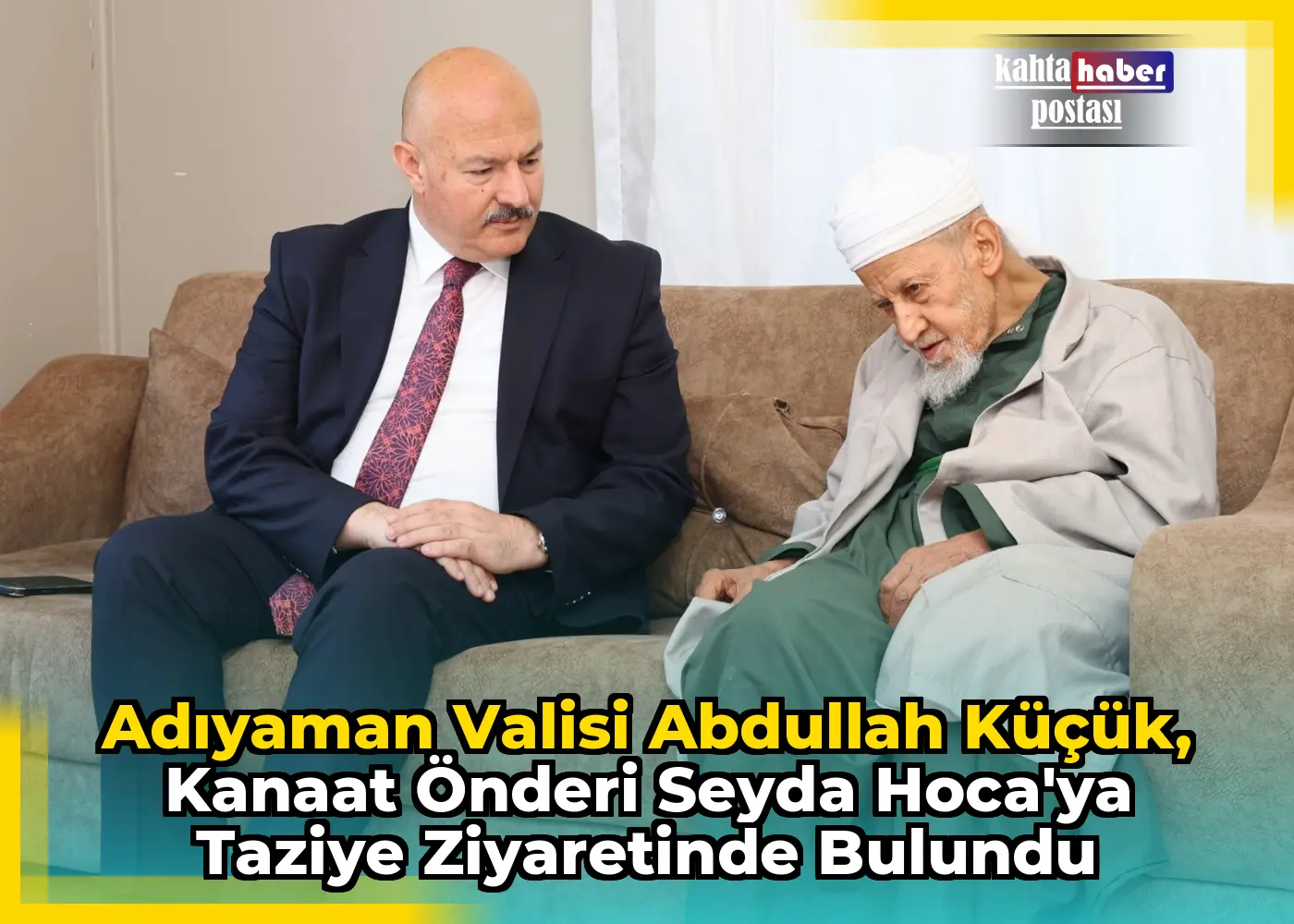 Adıyaman Valisi Abdullah Küçük, Kanaat Önderi Seyda Hoca'ya Taziye Ziyaretinde Bulundu