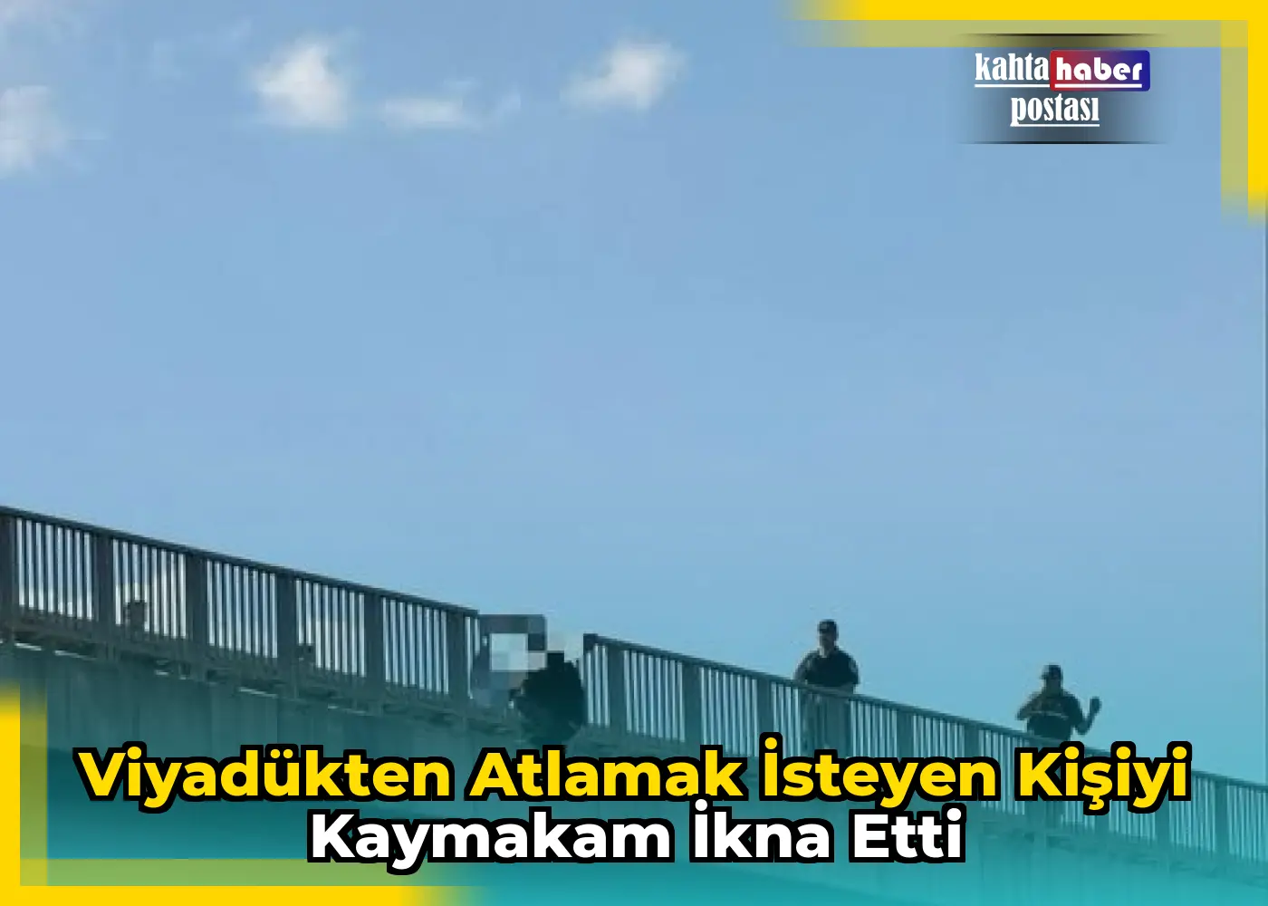 Viyadükten Atlamak İsteyen Kişiyi Kaymakam İkna Etti