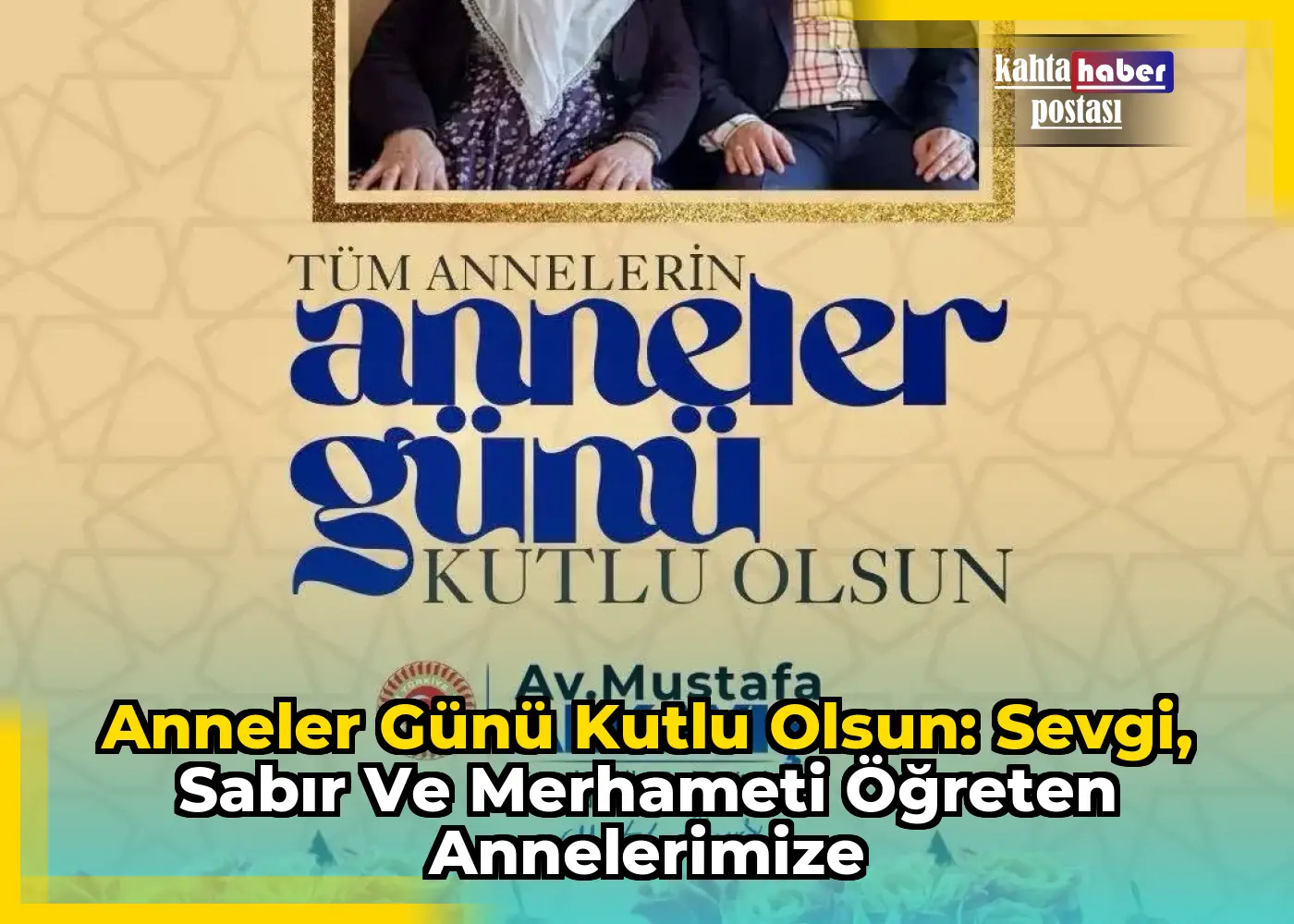Anneler Günü Kutlu Olsun: Sevgi, Sabır ve Merhameti Öğreten Annelerimize