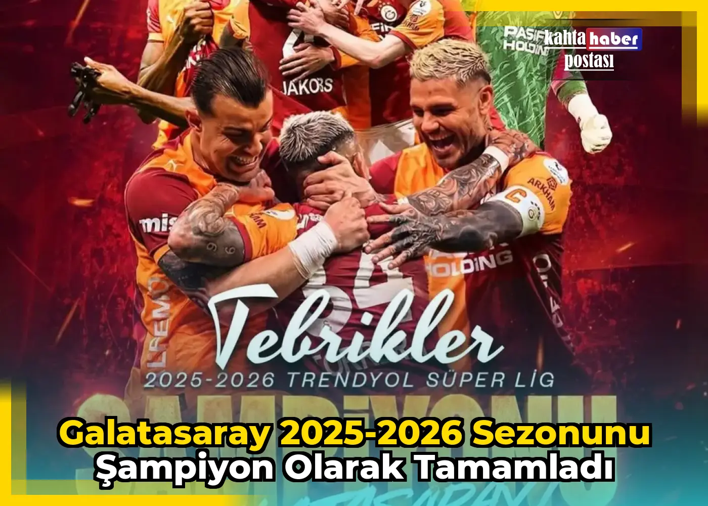 Galatasaray 2025-2026 Sezonunu Şampiyon Olarak Tamamladı