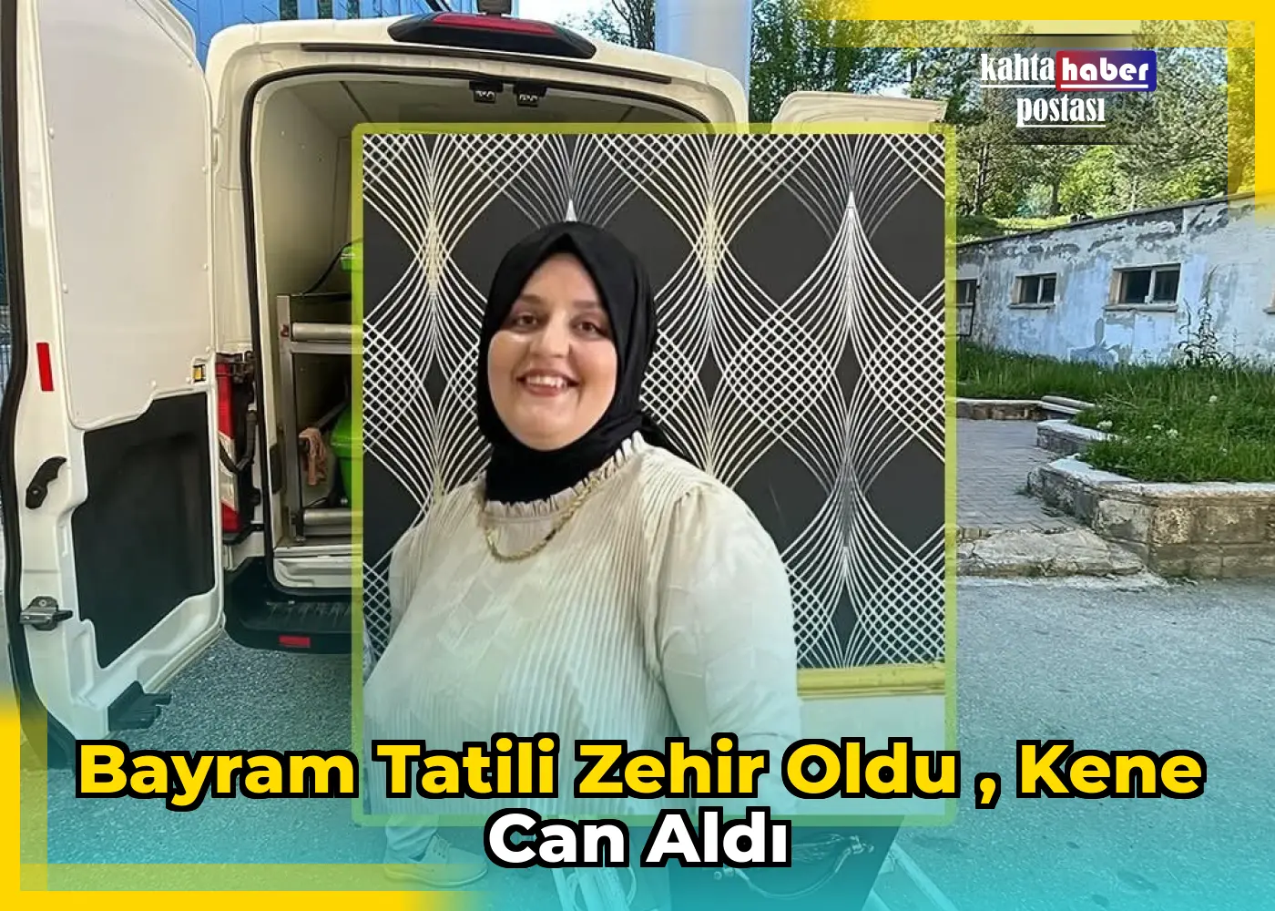 Bayram Tatili Zehir Oldu , Kene Can Aldı