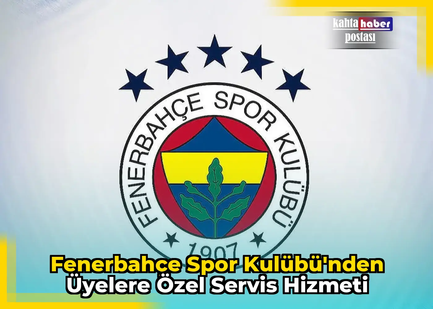 Fenerbahçe Spor Kulübü'nden Üyelere Özel Servis Hizmeti