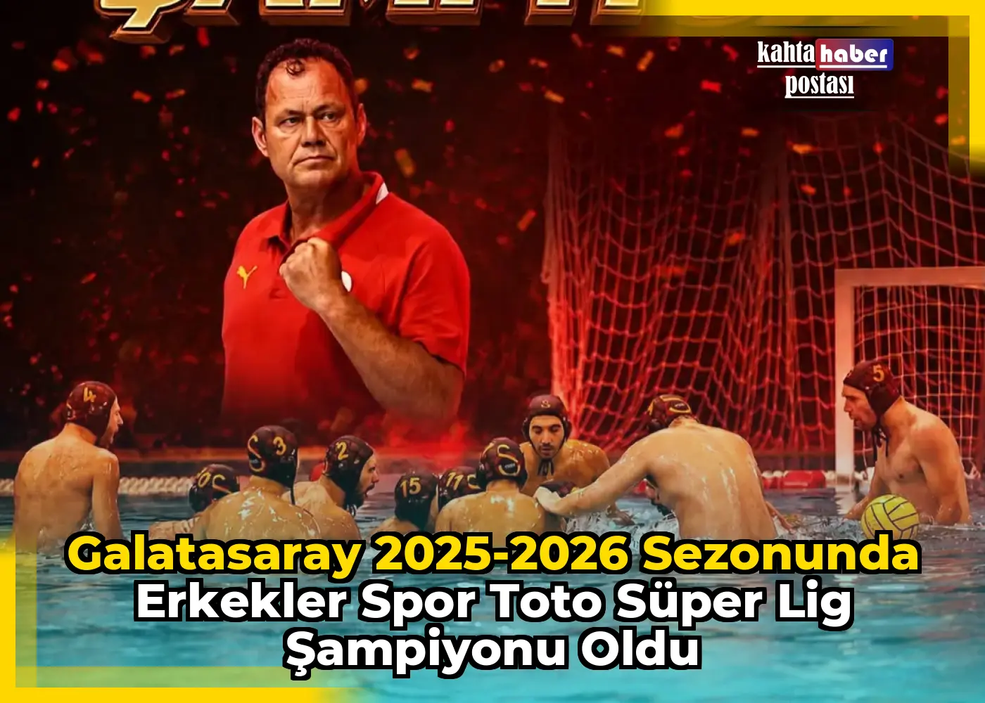 Galatasaray 2025-2026 Sezonunda Erkekler Spor Toto Süper Lig Şampiyonu Oldu
