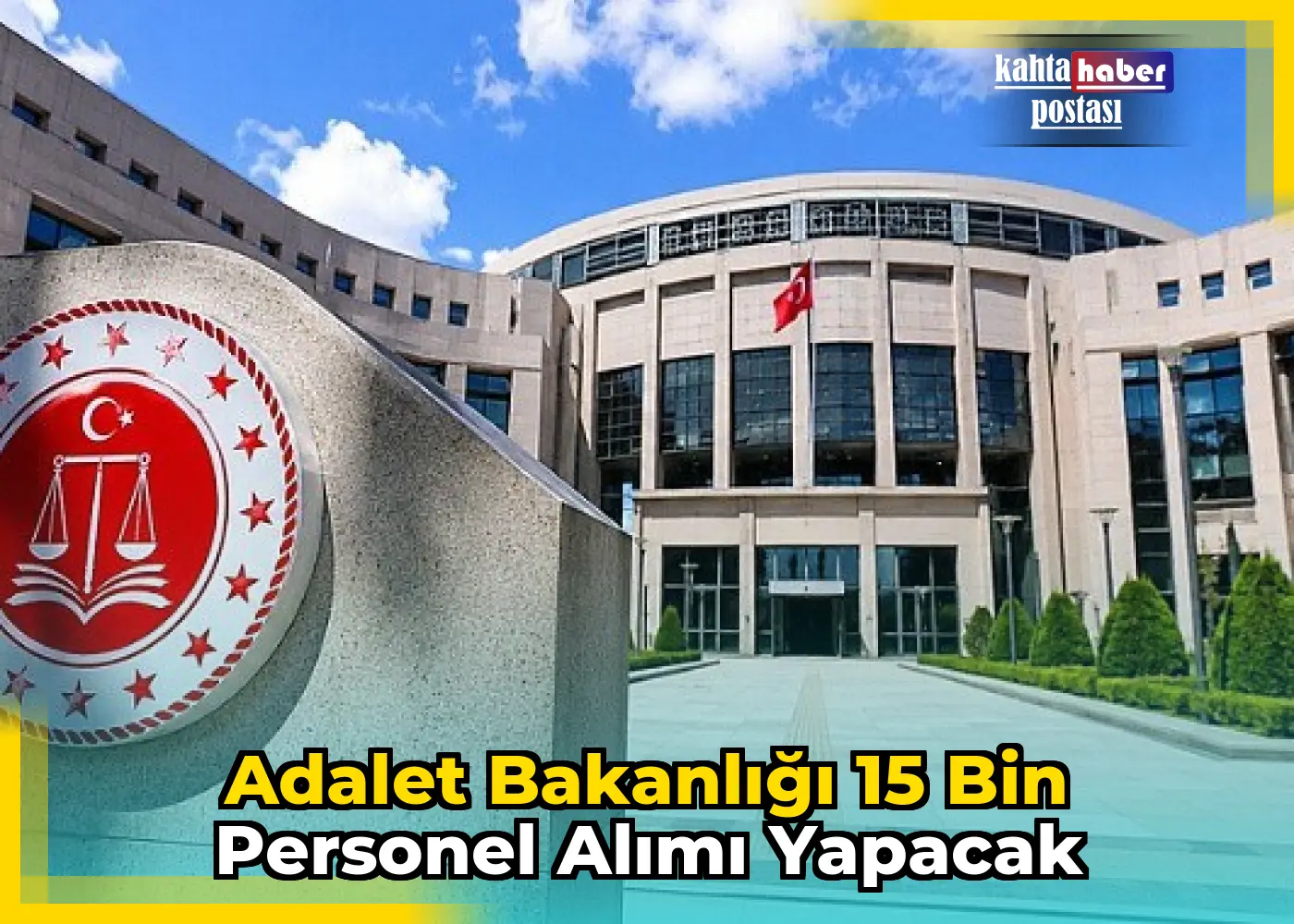 Adalet Bakanlığı 15 Bin Personel Alımı Yapacak