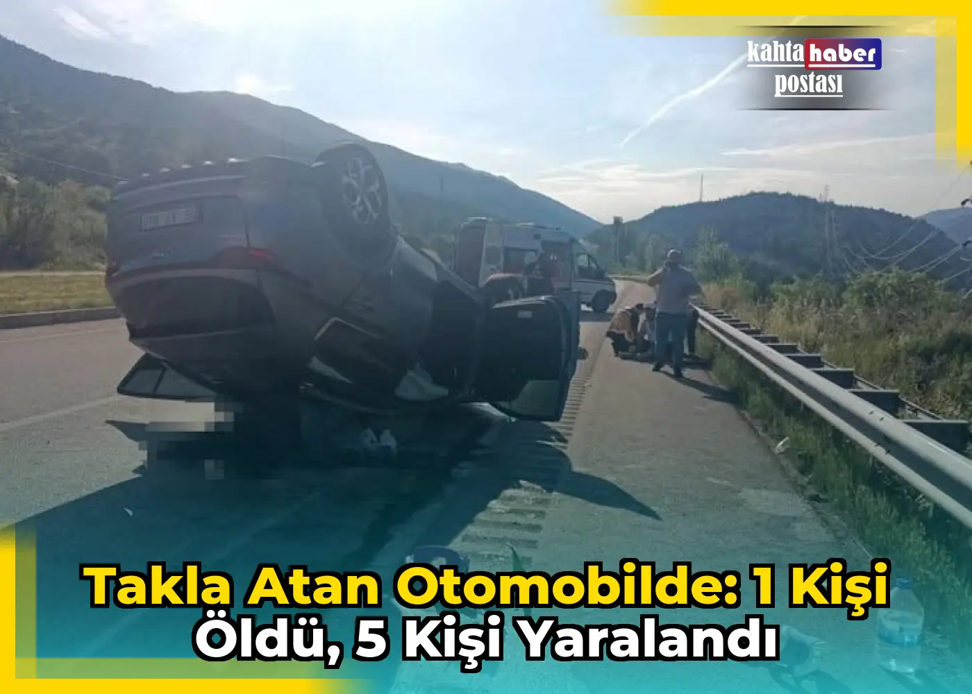 Takla Atan  Otomobilde: 1 Kişi Öldü, 5 Kişi Yaralandı