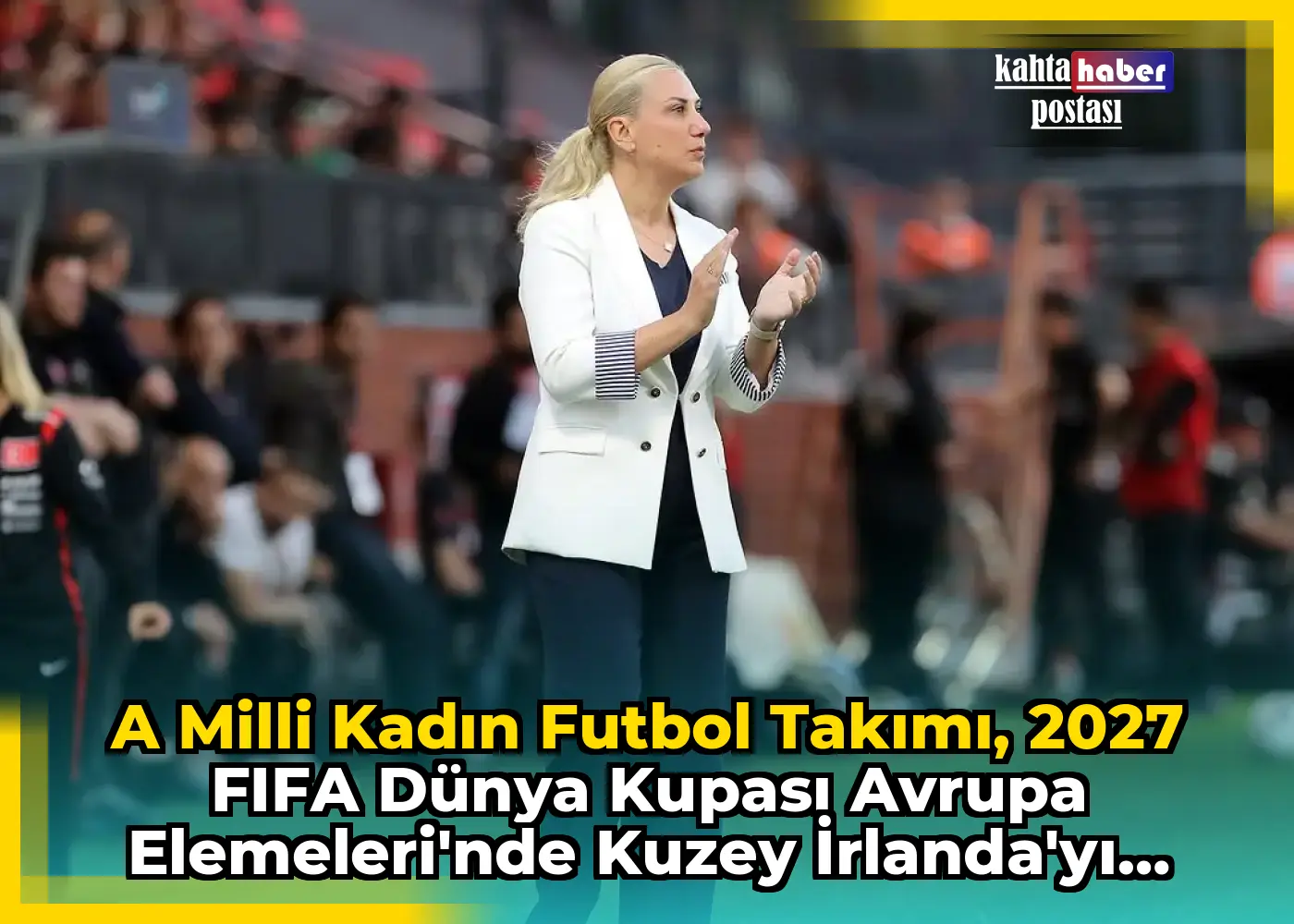 A Milli Kadın Futbol Takımı, 2027 FIFA Dünya Kupası Avrupa Elemeleri'nde Kuzey İrlanda'yı Mağlup Etti