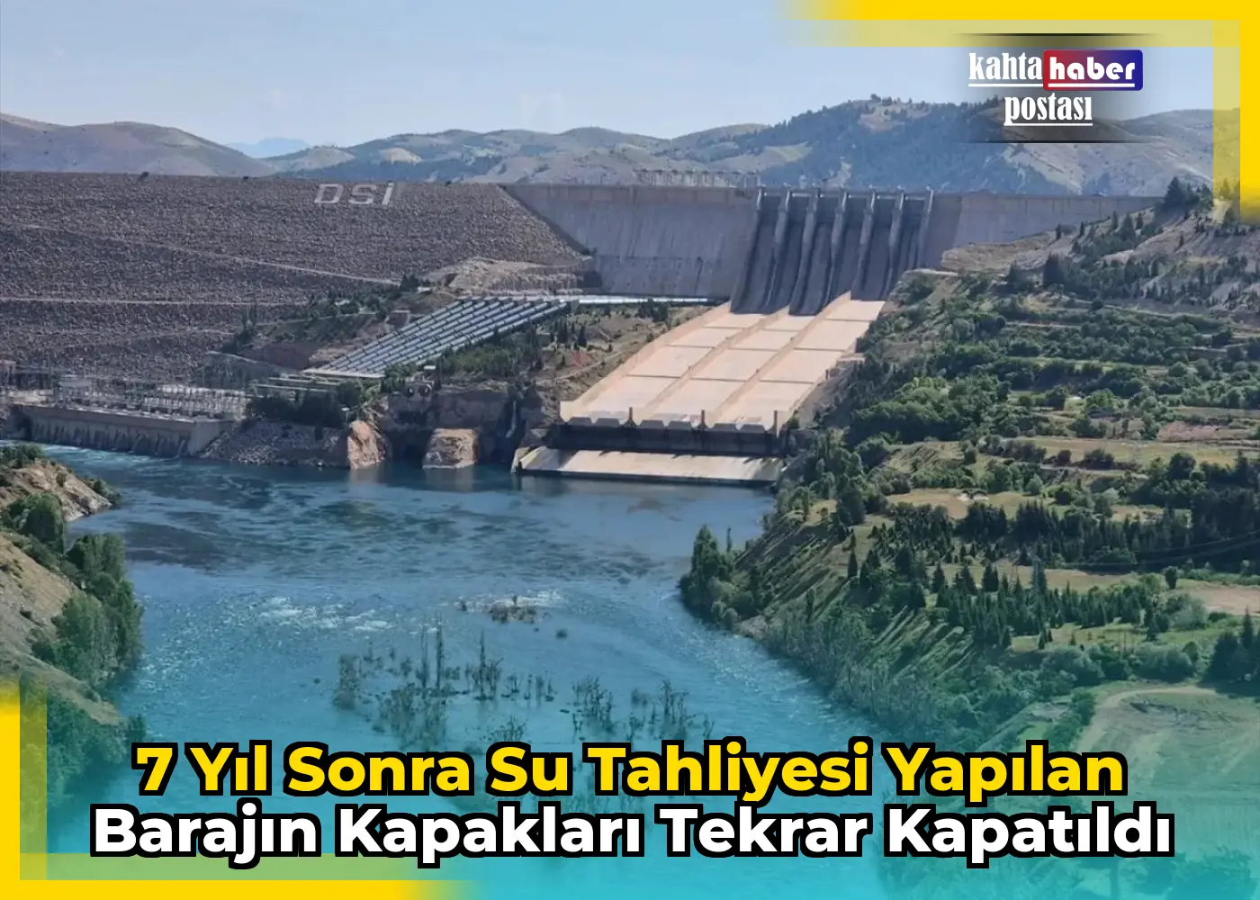 7 Yıl Sonra Su Tahliyesi Yapılan Barajın Kapakları Tekrar Kapatıldı