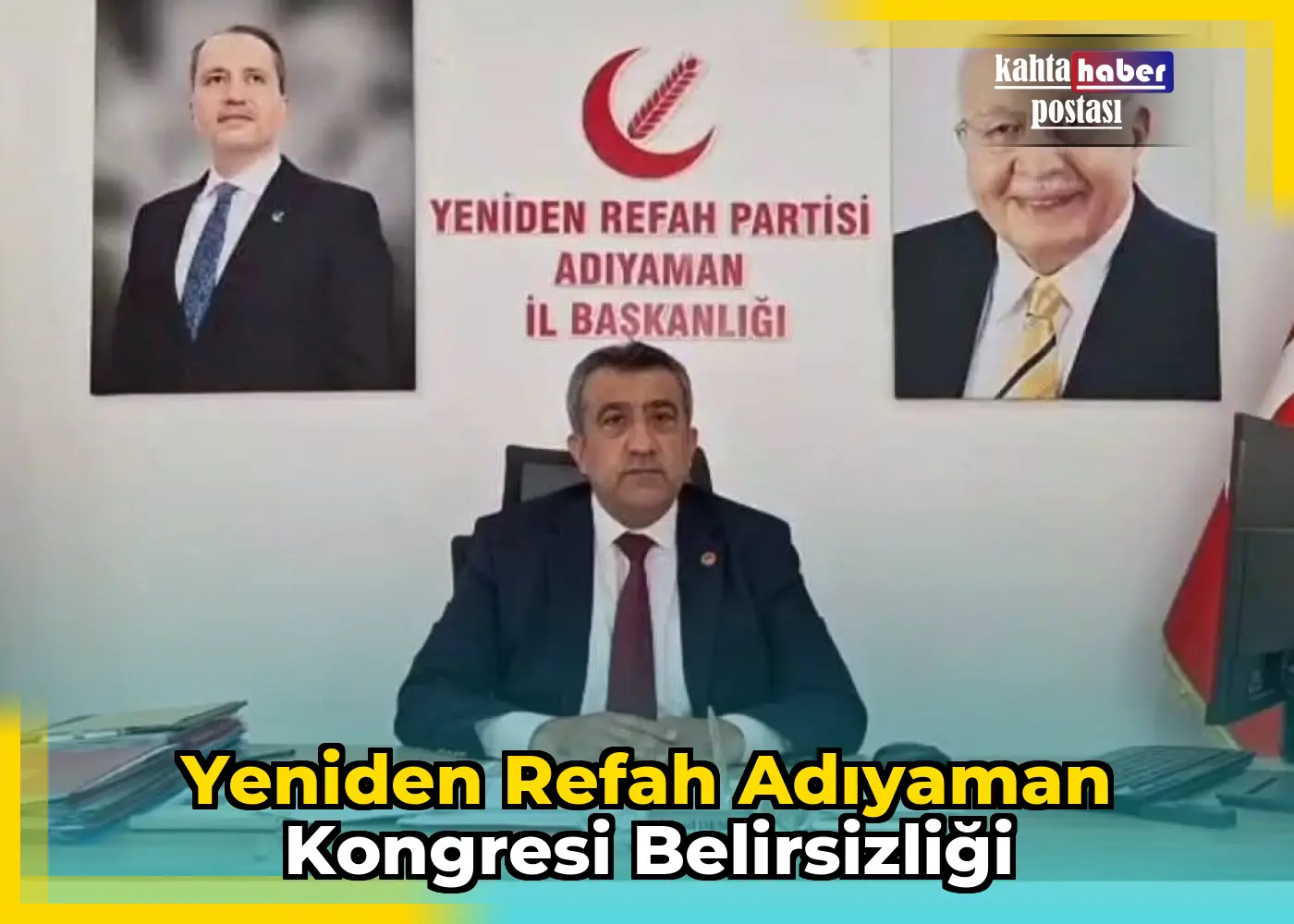 Yeniden Refah Adıyaman Kongresi Belirsizliği