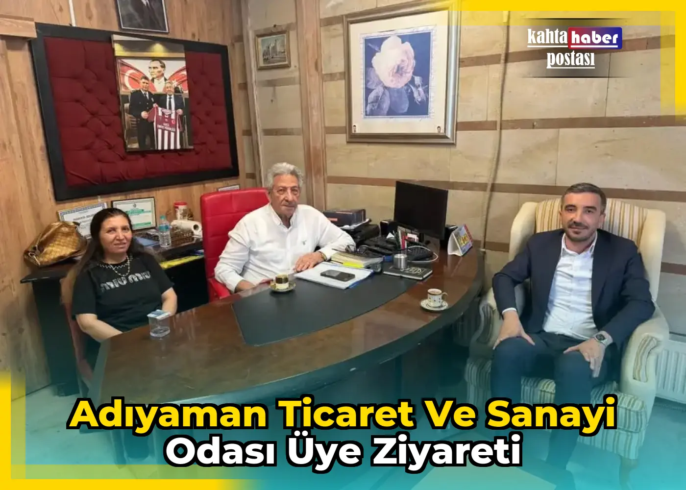 Adıyaman Ticaret ve Sanayi Odası Üye Ziyareti