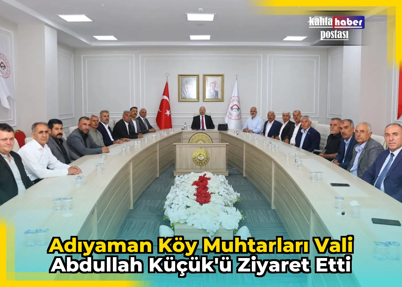 Adıyaman Köy Muhtarları Vali Abdullah Küçük'ü Ziyaret Etti