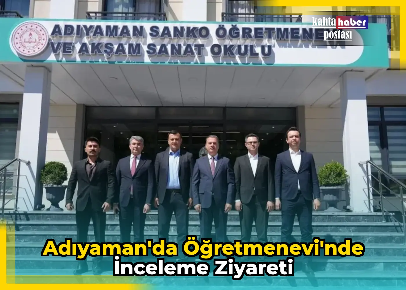Adıyaman'da Öğretmenevi'nde İnceleme Ziyareti