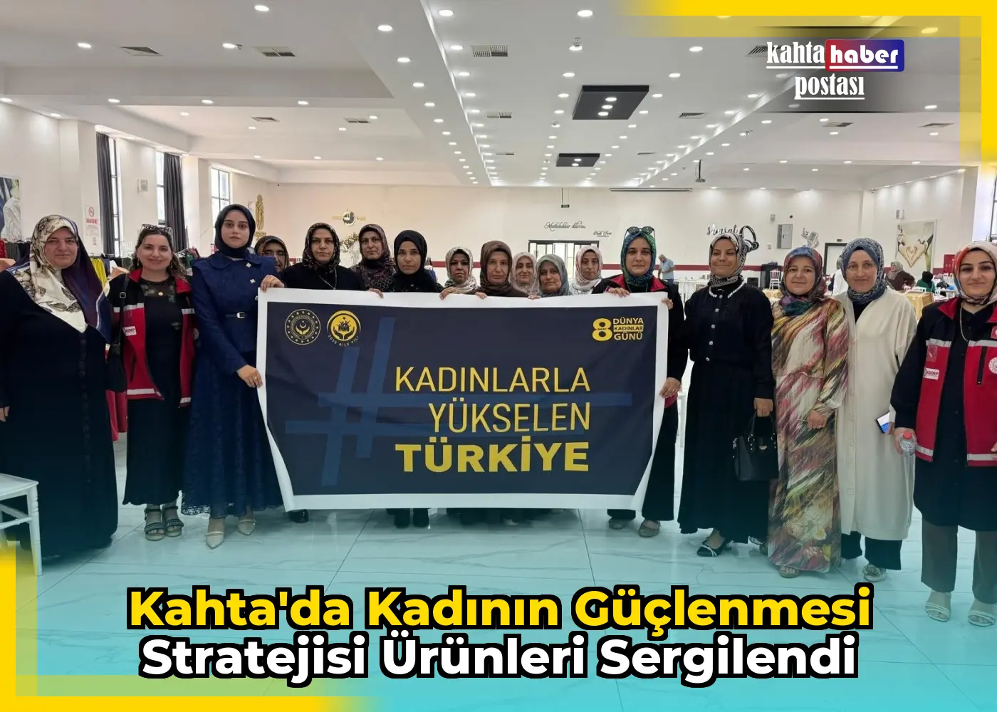 Kahta'da Kadının Güçlenmesi Stratejisi Ürünleri Sergilendi