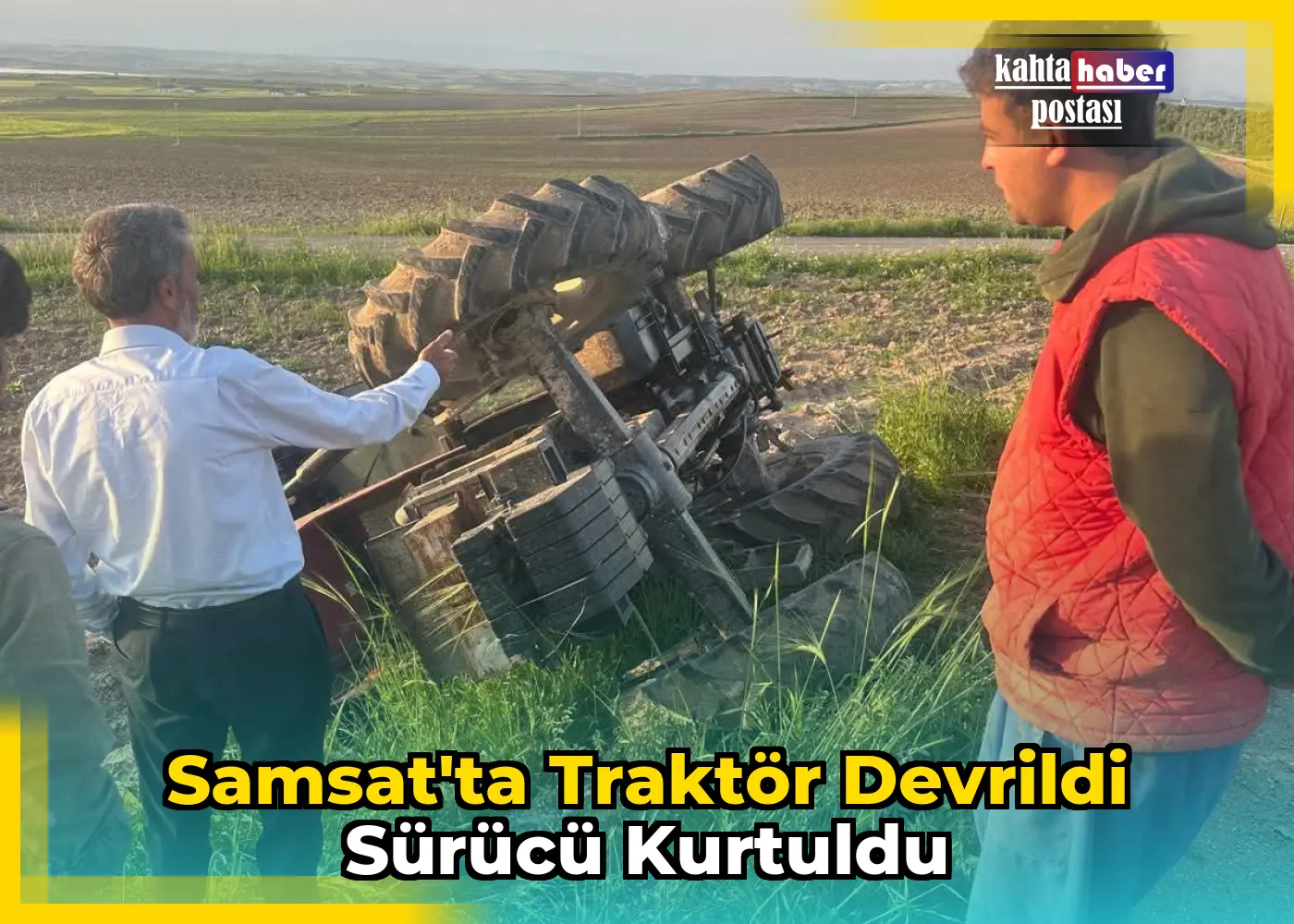 Samsat'ta Traktör Devrildi Sürücü Kurtuldu