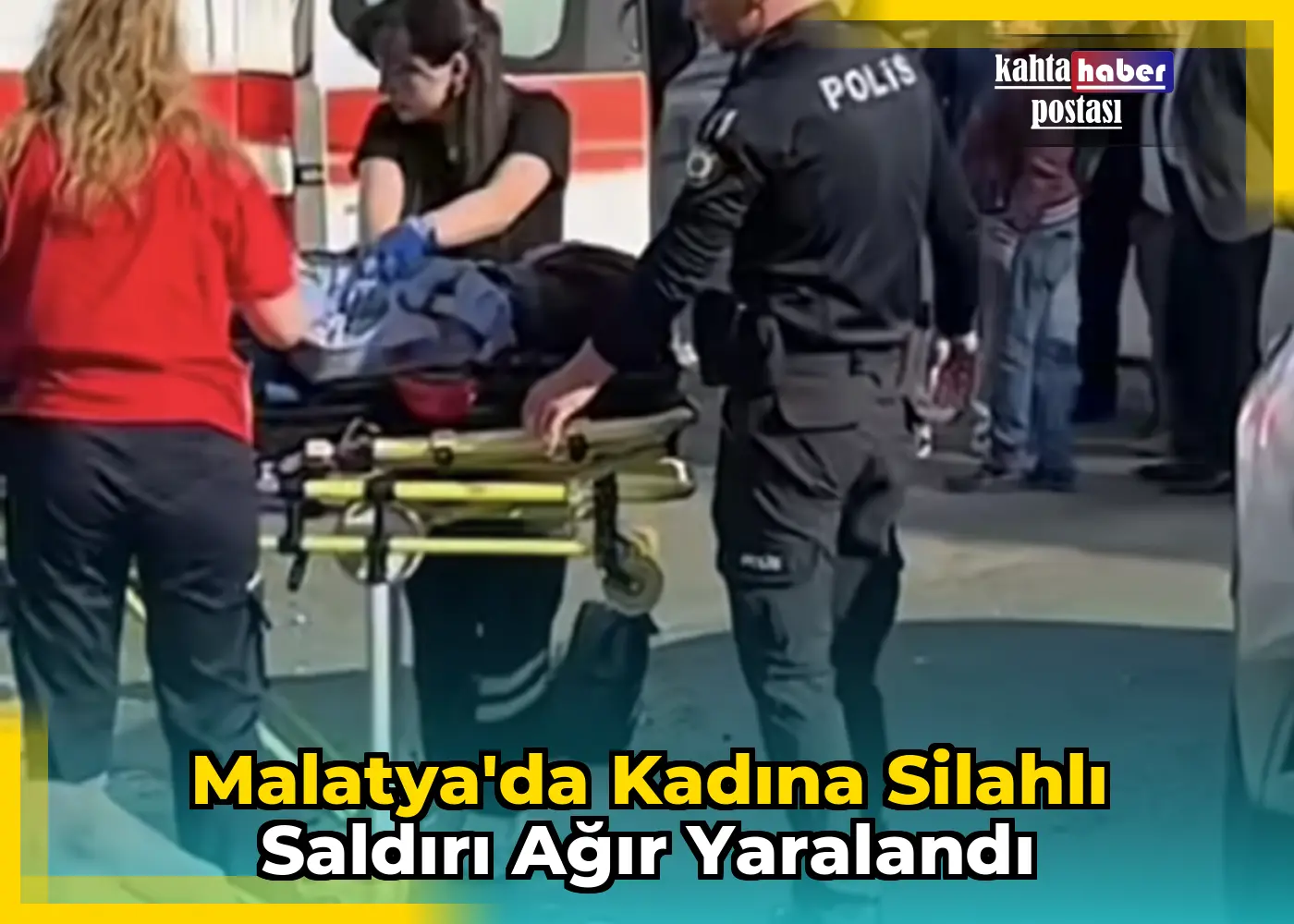 Malatya'da Kadına Silahlı Saldırı Ağır Yaralandı