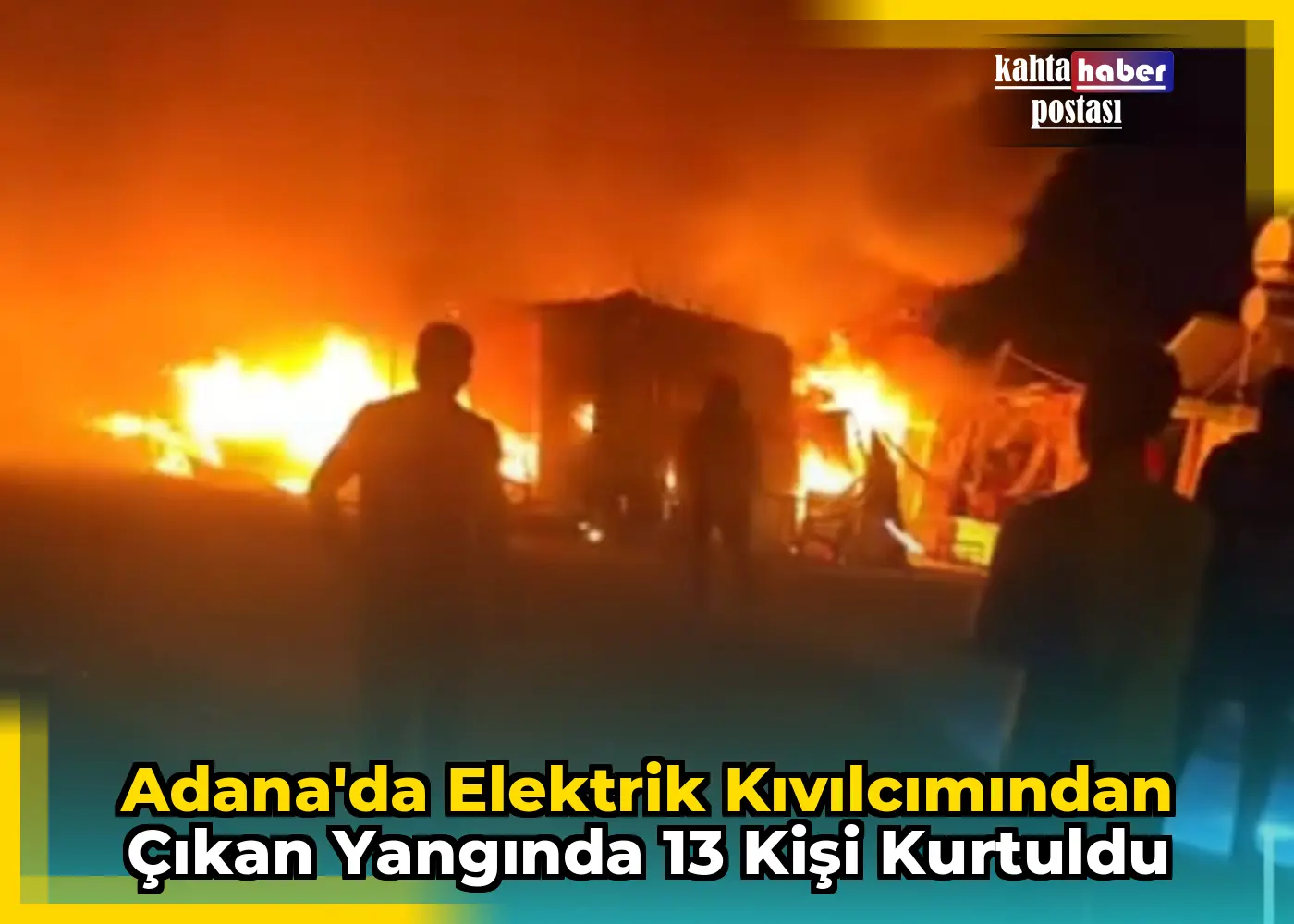 Adana'da Elektrik Kıvılcımından Çıkan Yangında 13 Kişi Kurtuldu