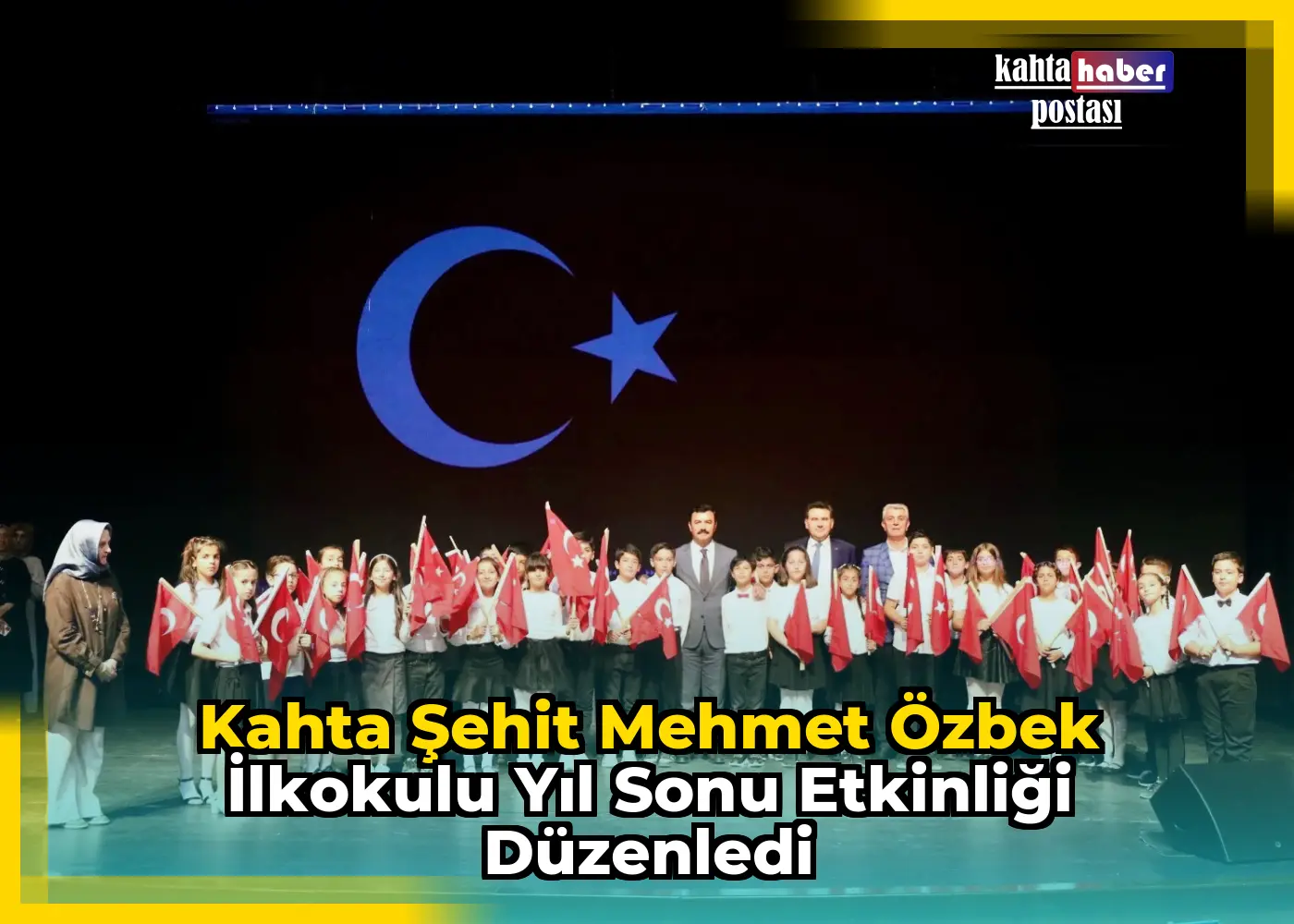 Kahta Şehit Mehmet Özbek İlkokulu Yıl Sonu Etkinliği Düzenledi