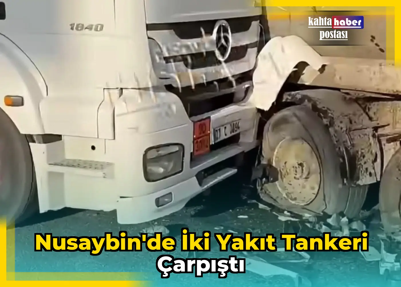 Nusaybin'de İki Yakıt Tankeri Çarpıştı